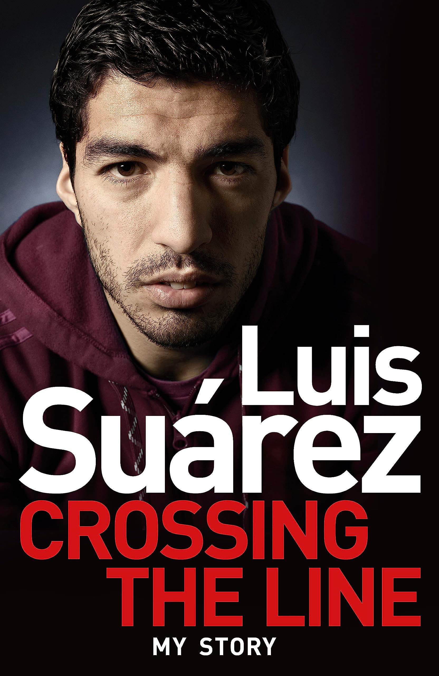 Luis Suarez My Story: Crossing The Line