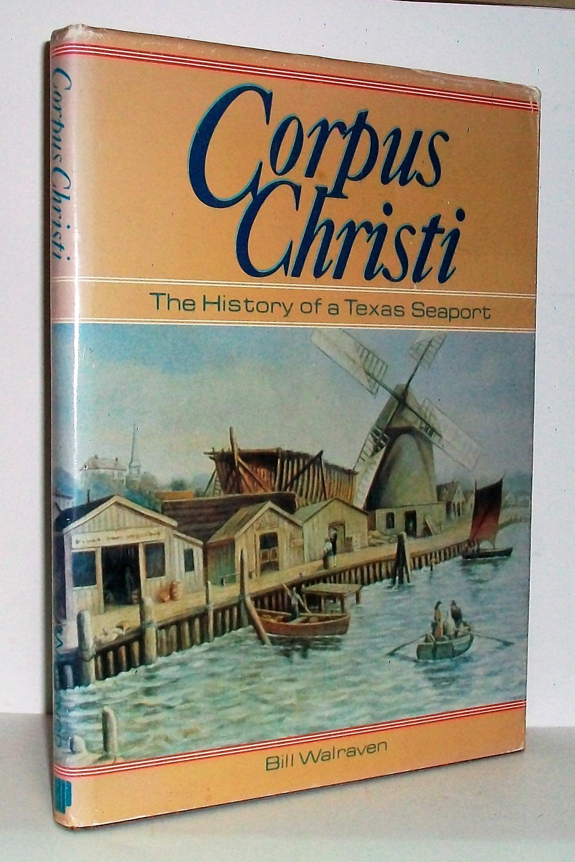 Corpus Christi The History of a Texas Seaport,Used