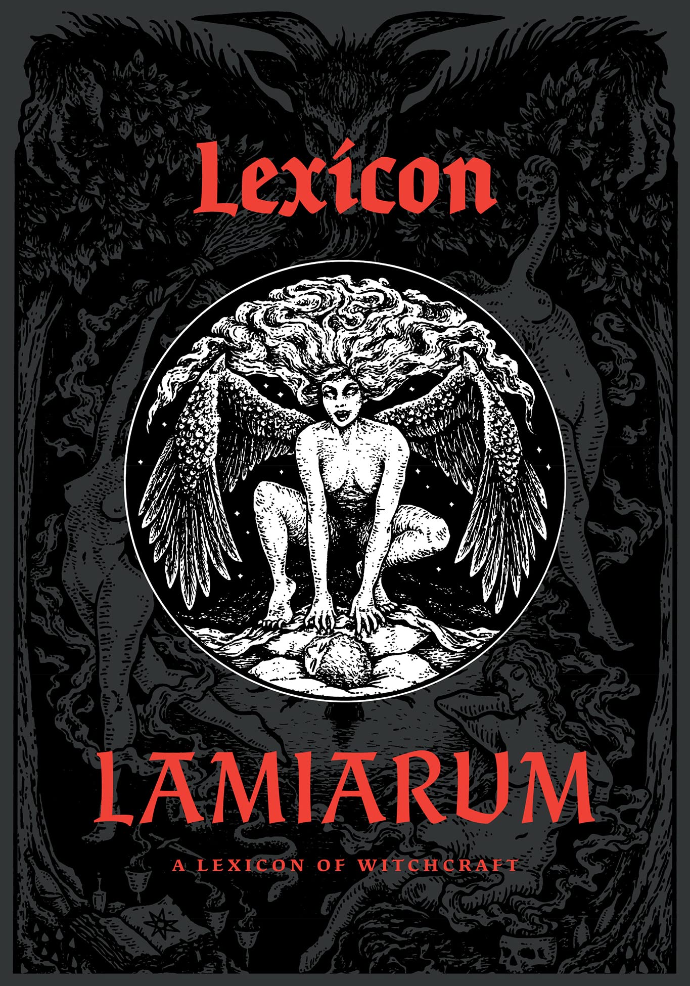 Lexicon Lamiarum: A Lexicon of Witchcraft,New