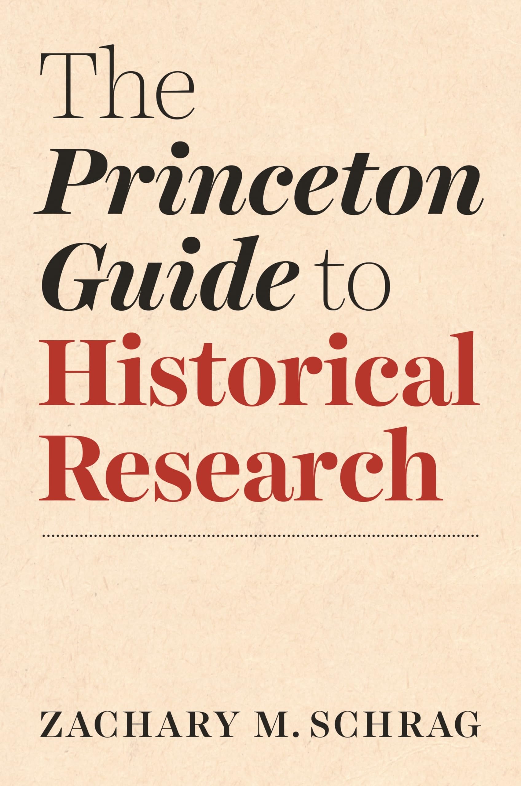 The Princeton Guide To Historical Research (Skills For Scholars),Used