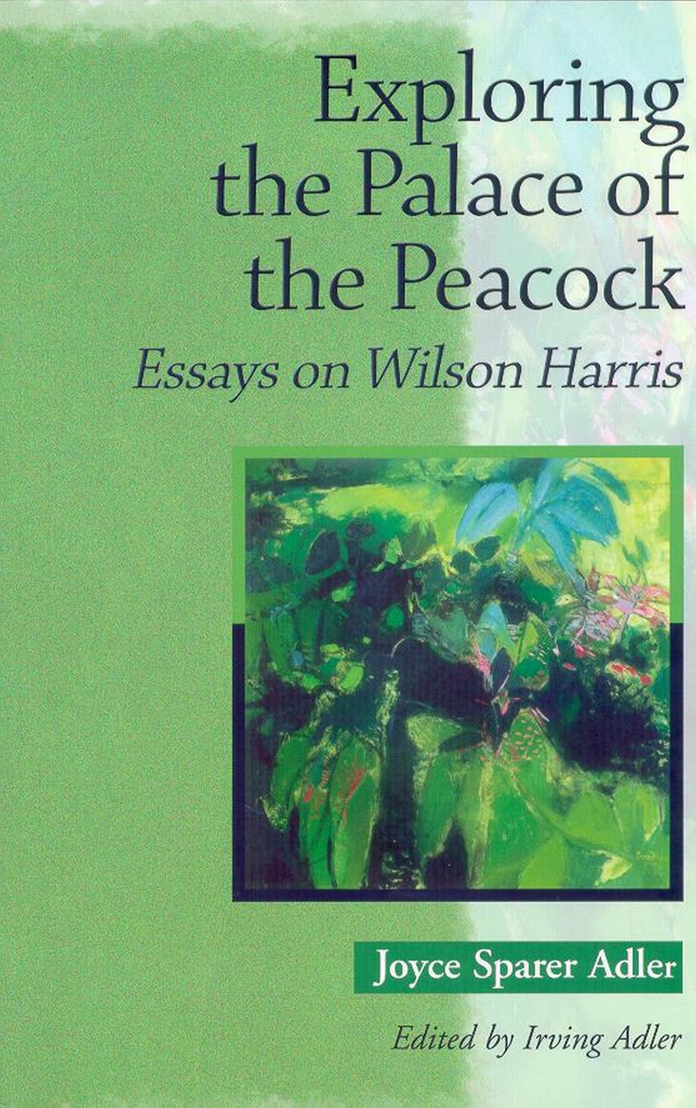 Exploring the Palace of the Peacock: Essays on Wilson Harris,Used