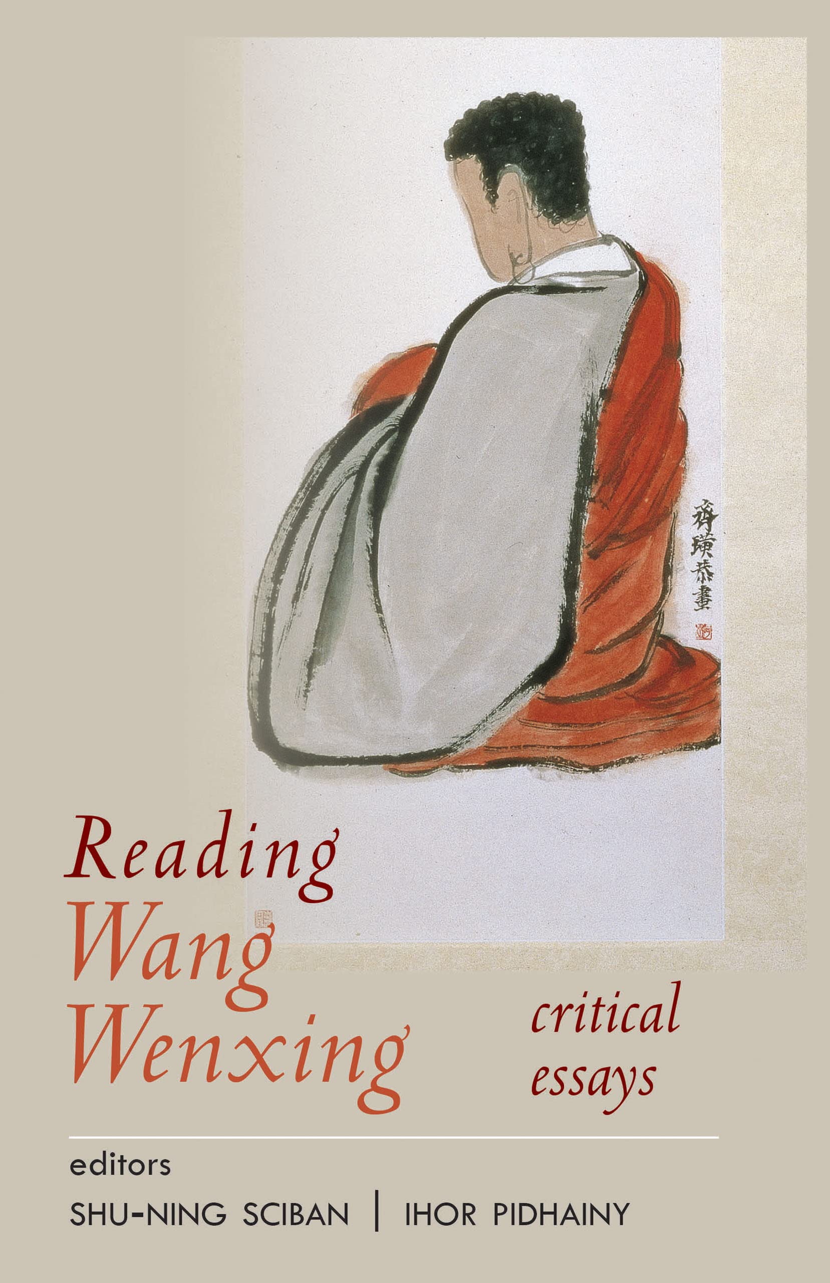 Reading Wang Wenxing: Critical Essays (Cornell East Asia Series) (Cornell East Asia Series, 178),Used