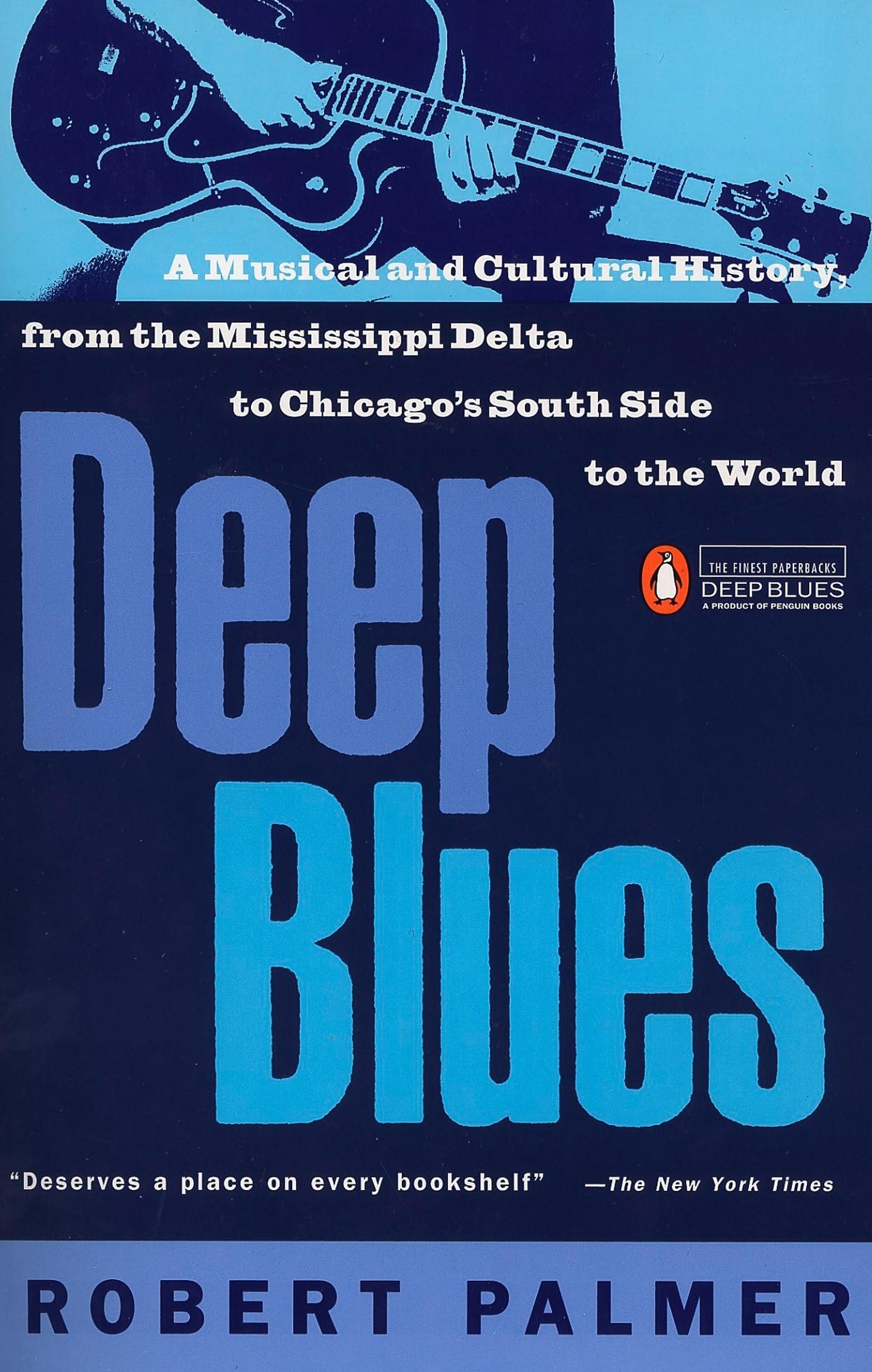 Deep Blues: A Musical and Cultural History of the Mississippi Delta,New