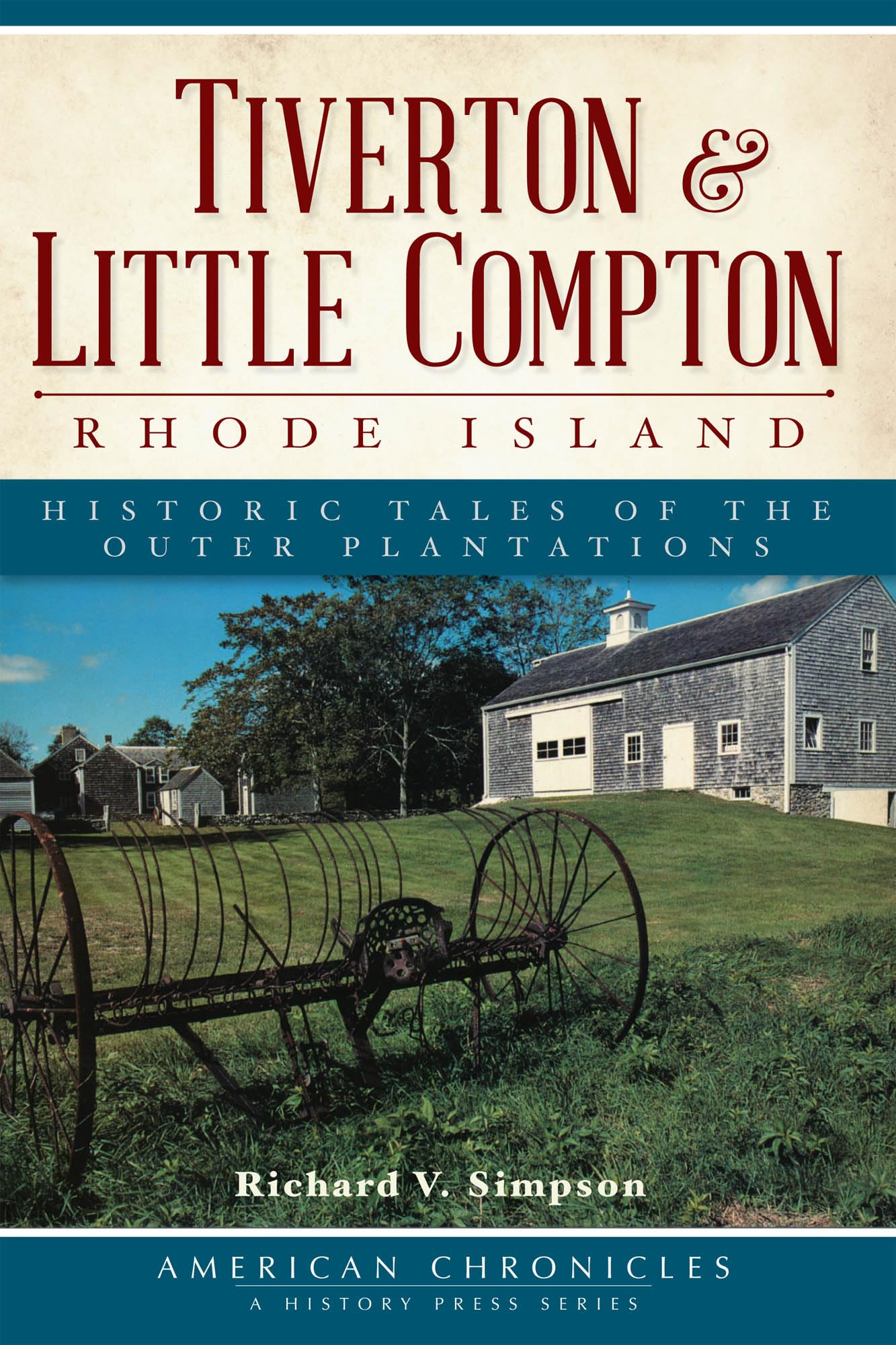 Tiverton And Little Compton, Rhode Island:: Historic Tales Of The Outer Plantations (American Chronicles),Used
