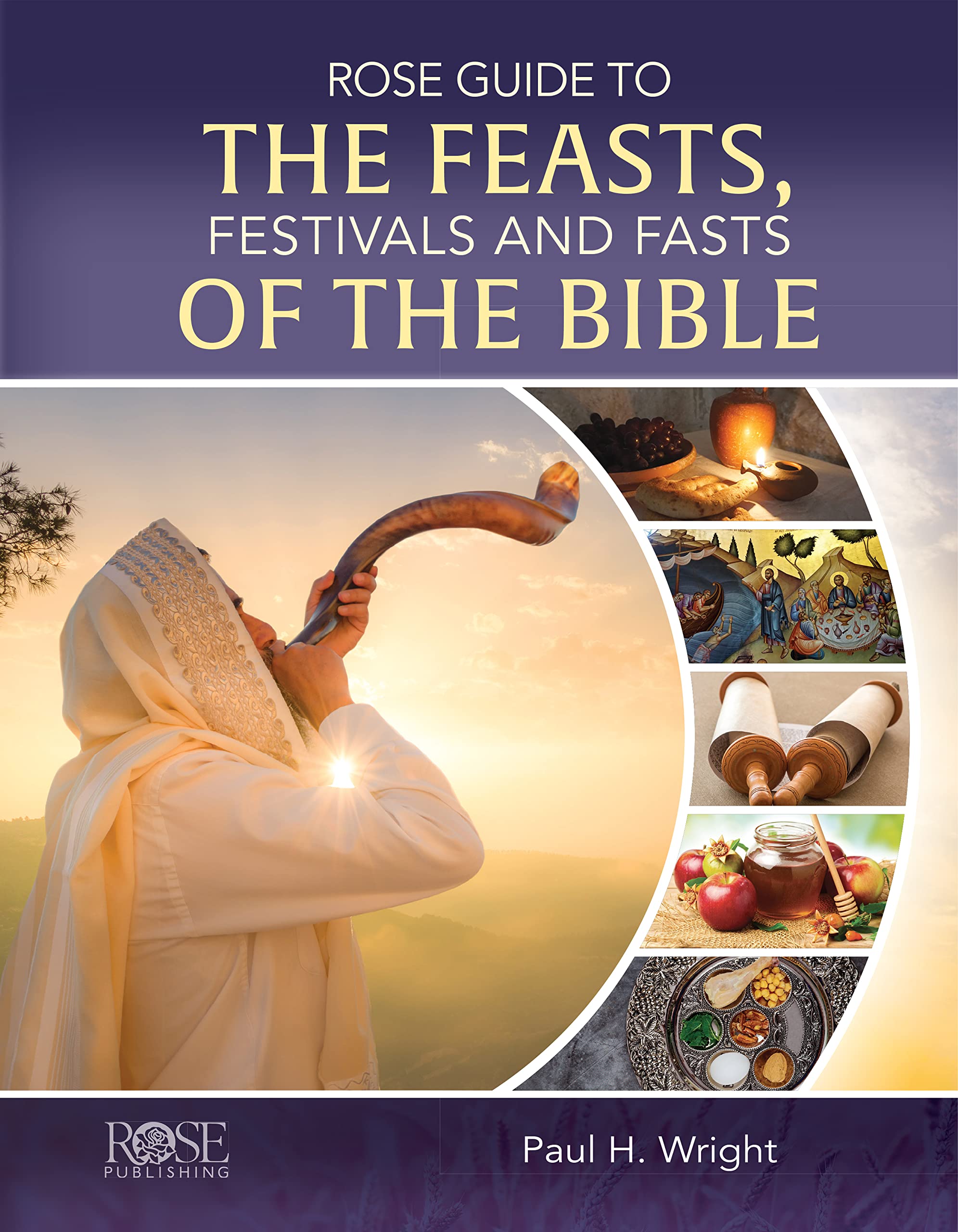 Rose Guide to the Feasts, Festivals and Fasts of the Bible,New