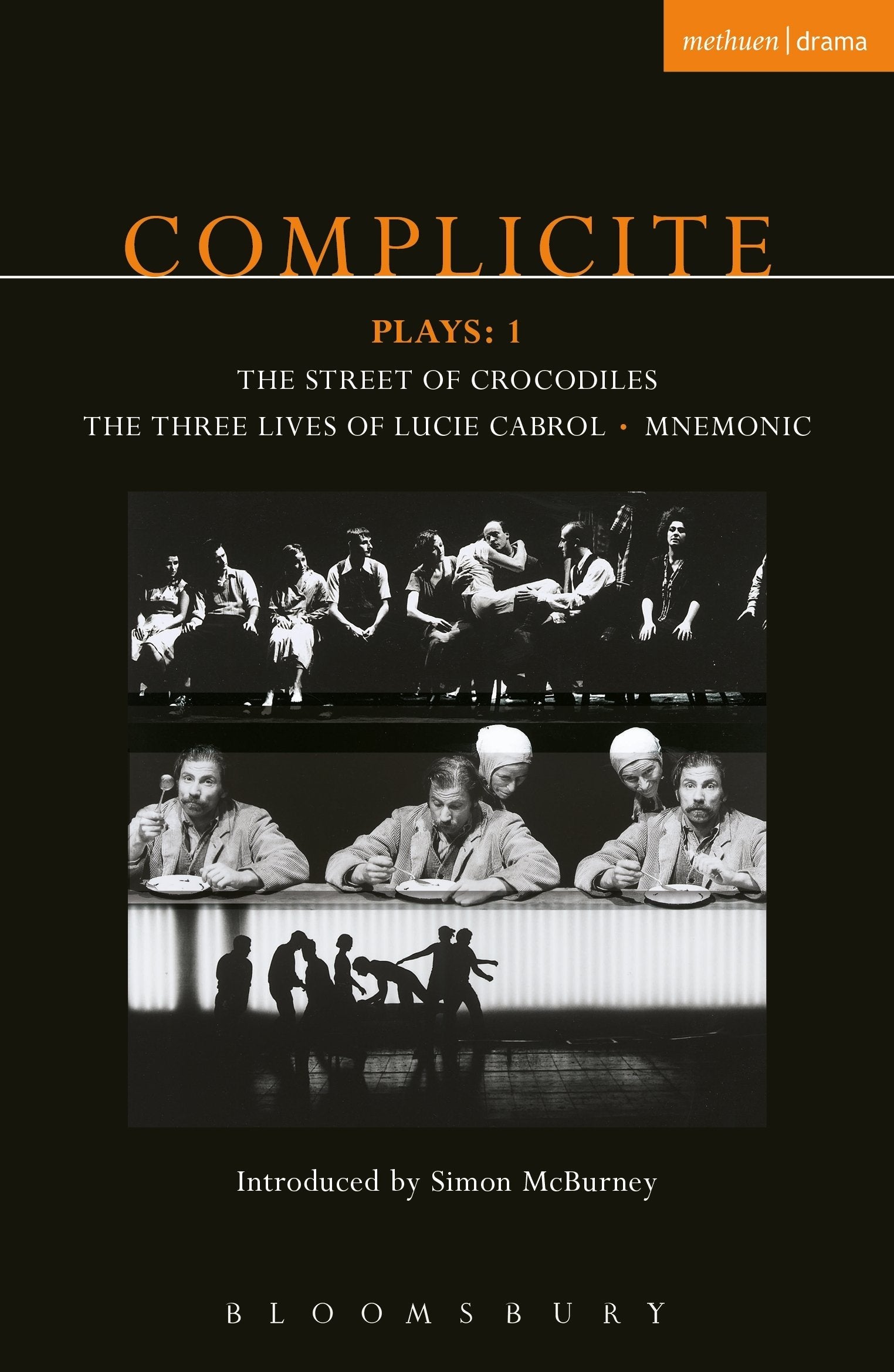 Complicite Plays: 1: Street Of Crocodiles; Mnemonic; The Three Lives Of Lucie Cabrol (Contemporary Dramatists),New
