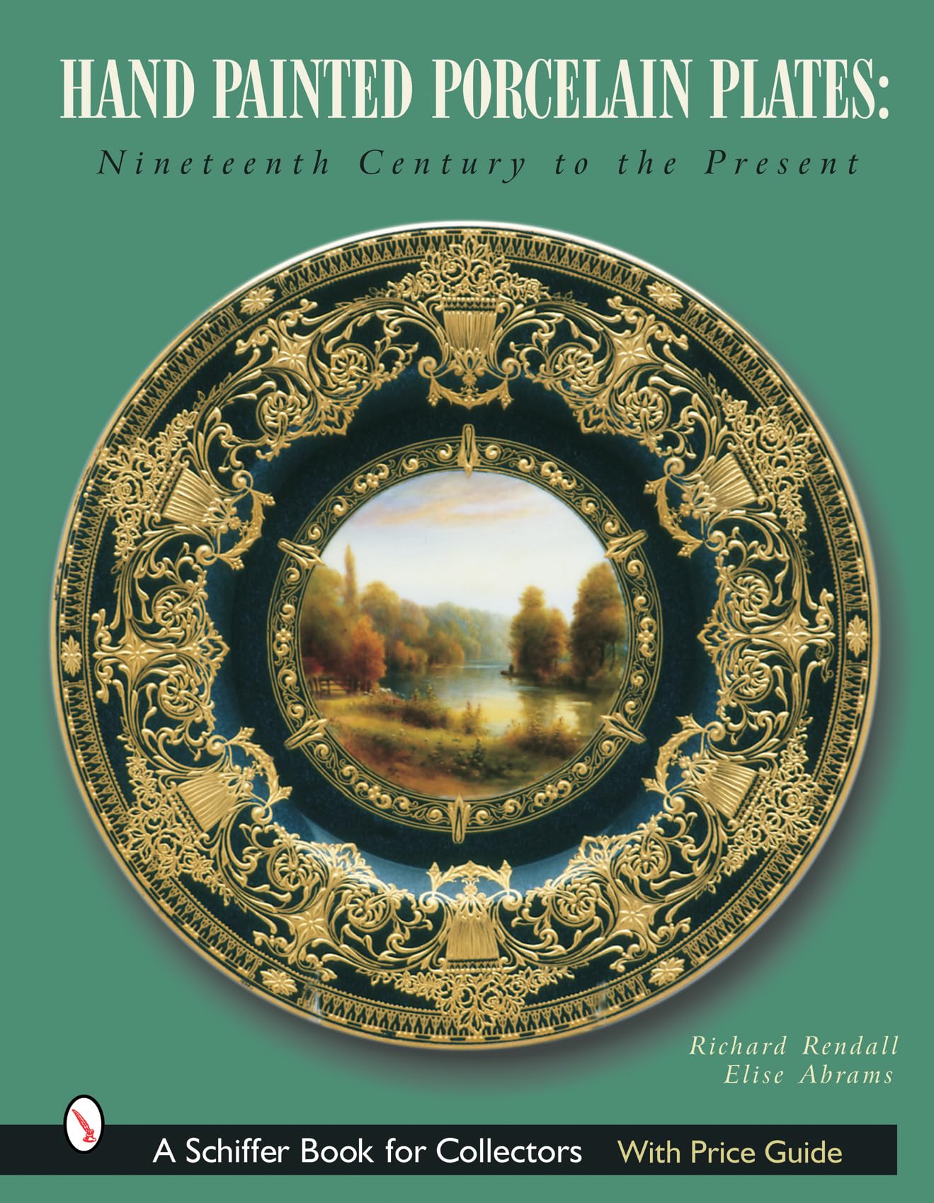 HandPainted Porcelain Plates: Nineteenth Century to the Present (Schiffer Book for Collectors),Used