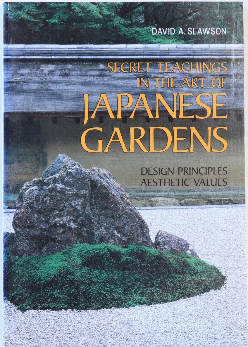 Secret Teachings in the Art of Japanese Gardens: Design Principles, Aesthetic Values,New