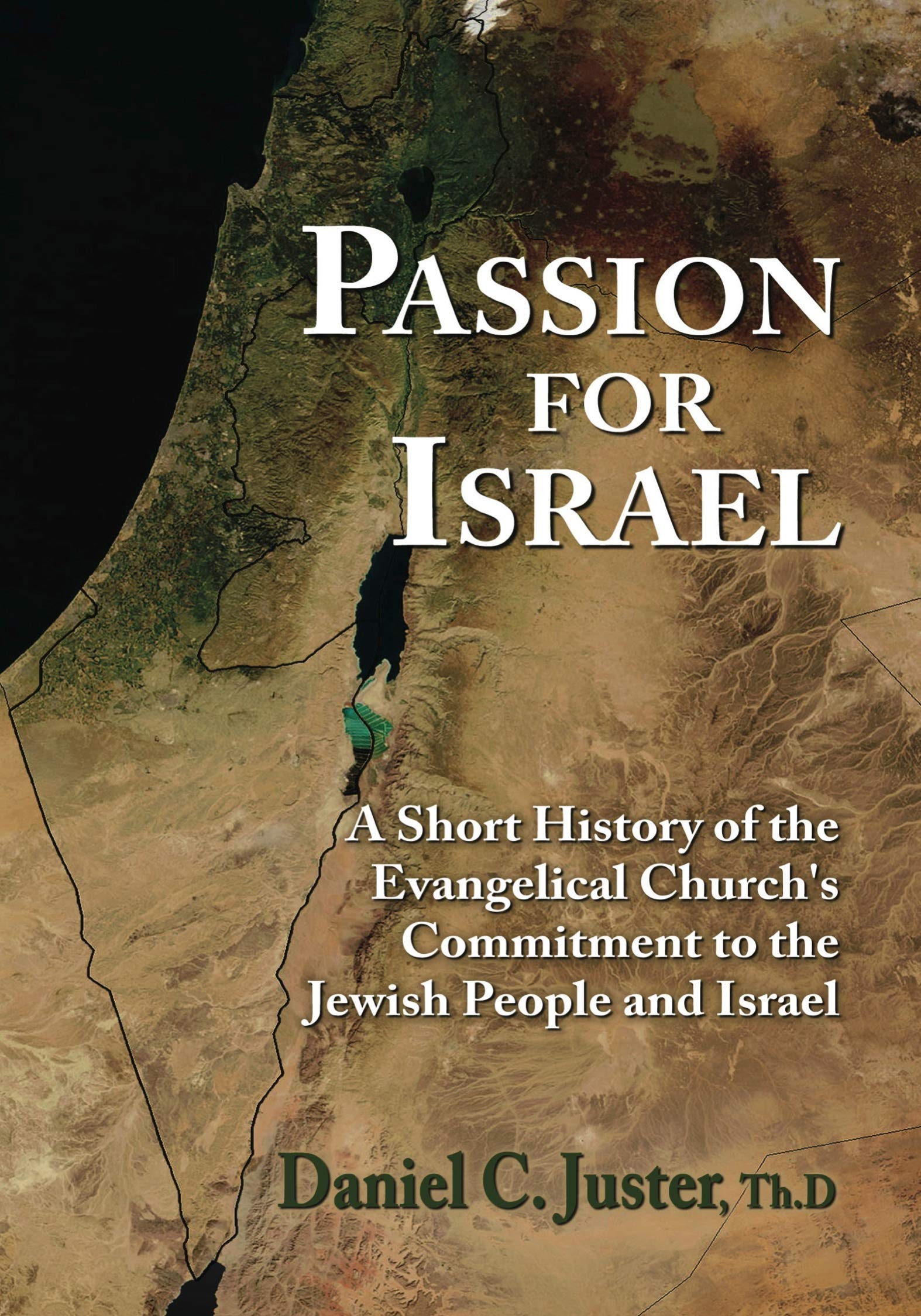 Passion For Israel: A Short History of the Evangelical Church's Commitment to the Jewish People and Israel,Used