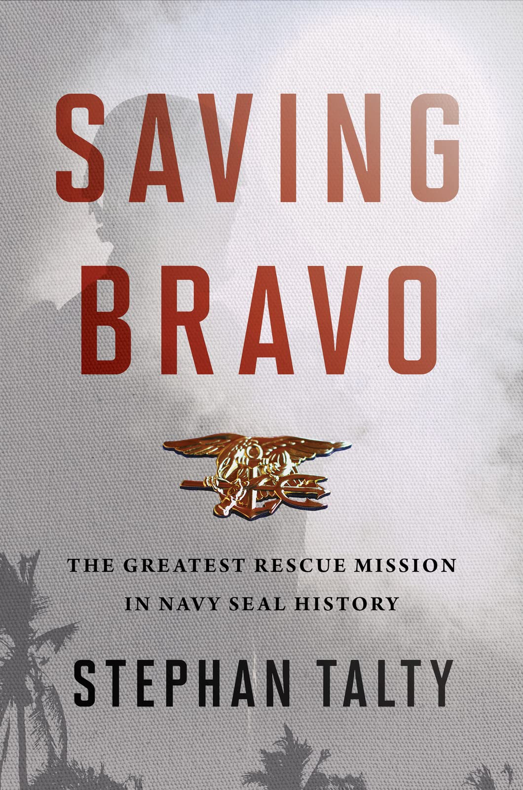 Saving Bravo: The Greatest Rescue Mission In Navy Seal History