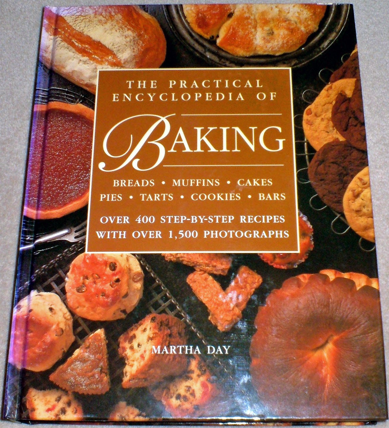 The Practical Encyclopedia of Baking: Over 400 StepbyStep Recipes for Tempting Breads, Buns, Pies, Muffins, Cookies and Cakes,Used