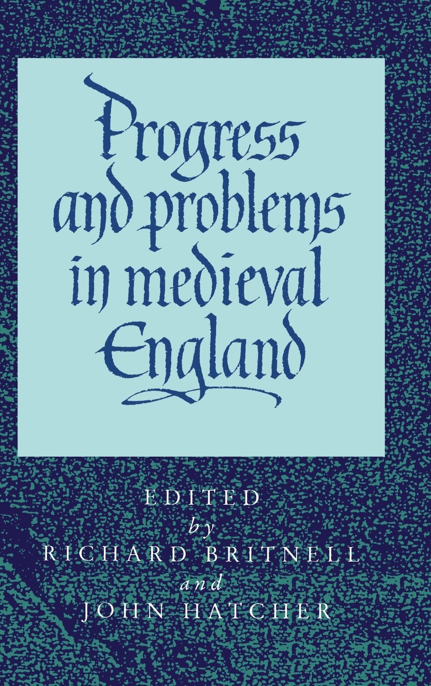 Progress and Problems in Medieval England: Essays in Honour of Edward Miller,Used