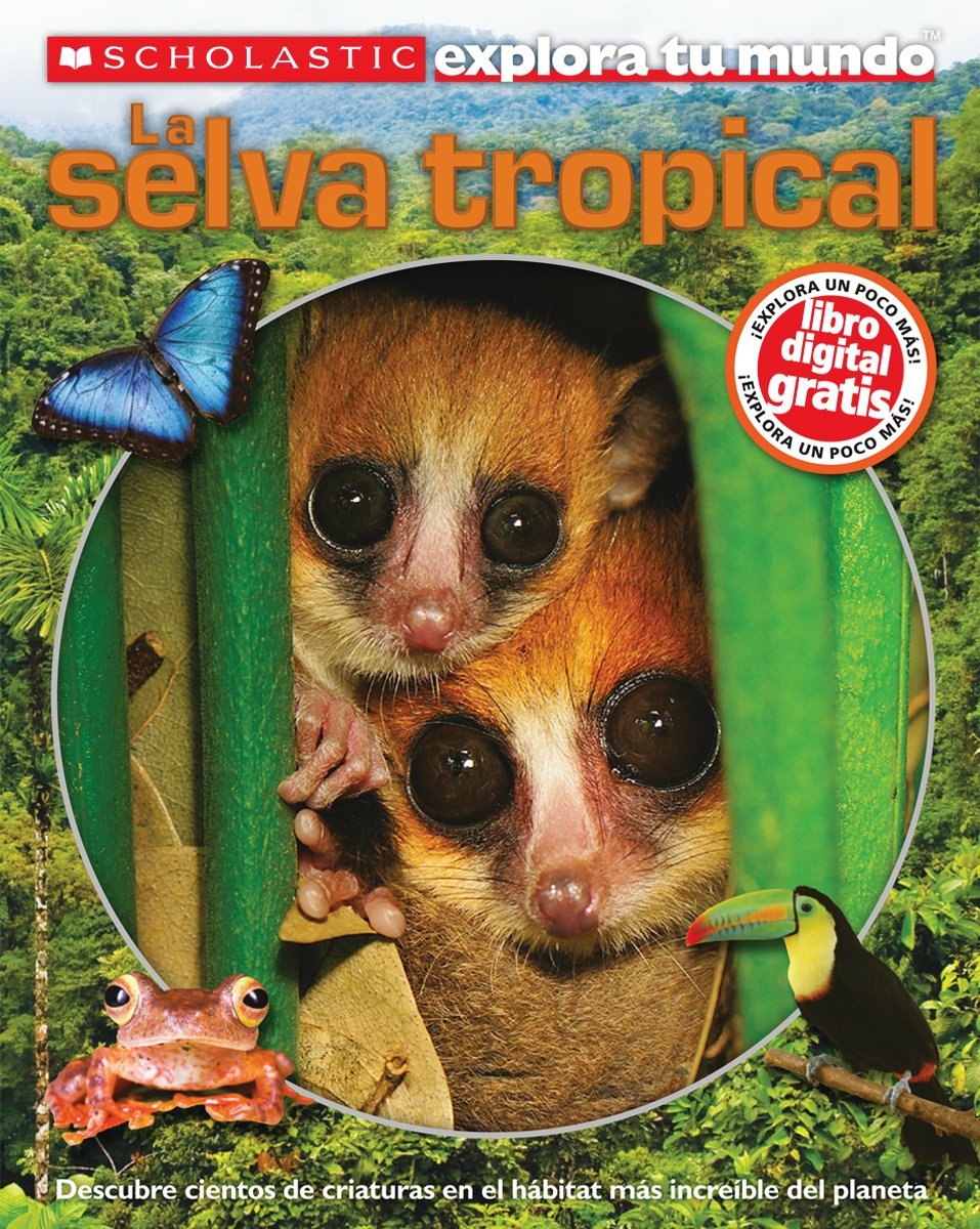 Scholastic Explora Tu Mundo: La Selva Tropical: (Spanish Language Edition Of Scholastic Discover More: Rainforests) (Spanish Edi,New