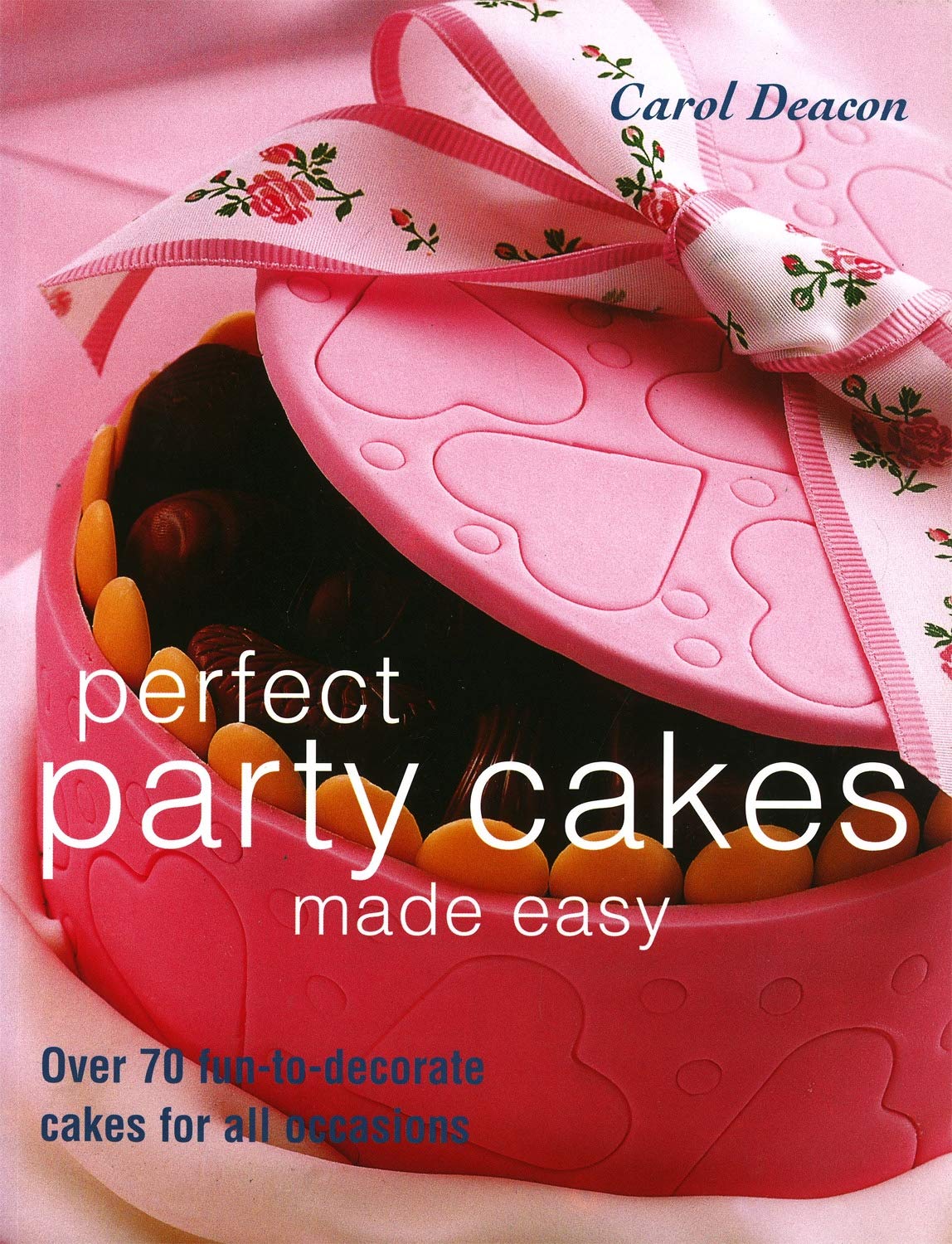 Perfect Party Cakes Made Easy: Over 70 FuntoDecorate Cakes for All Occasions,Used