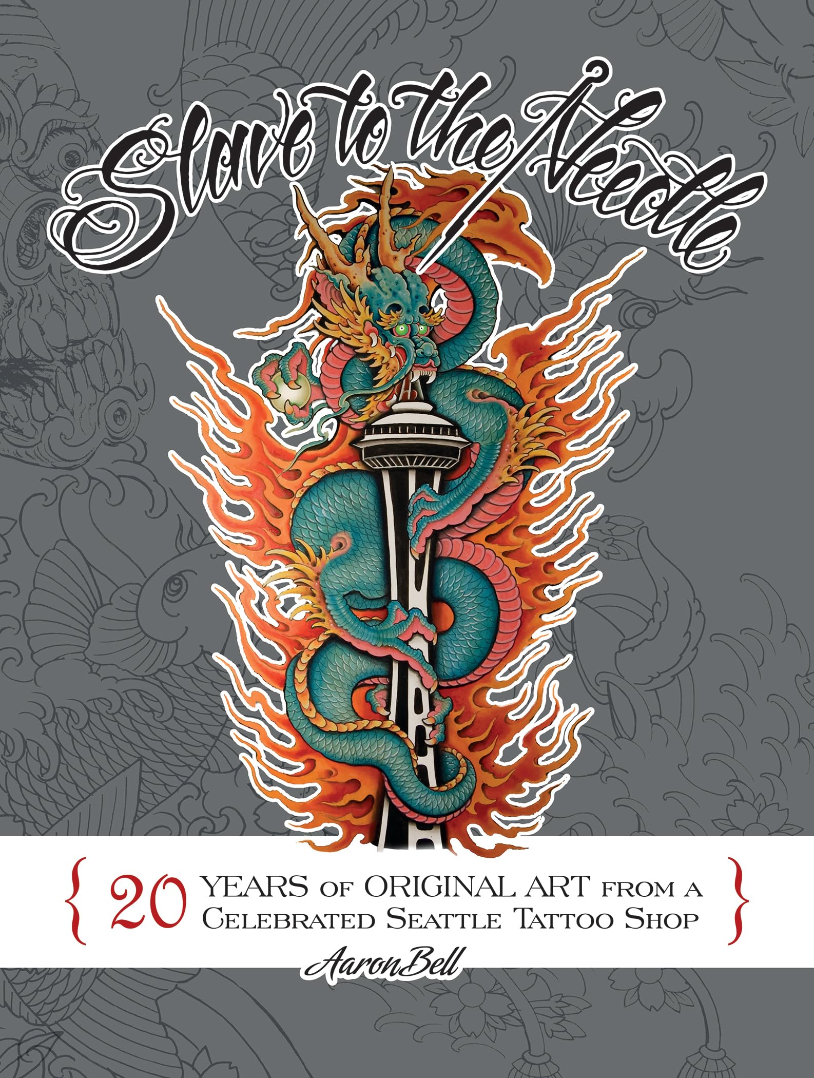 Slave to the Needle: 20 Years of Original Art from a Celebrated Seattle Tattoo Shop,Used