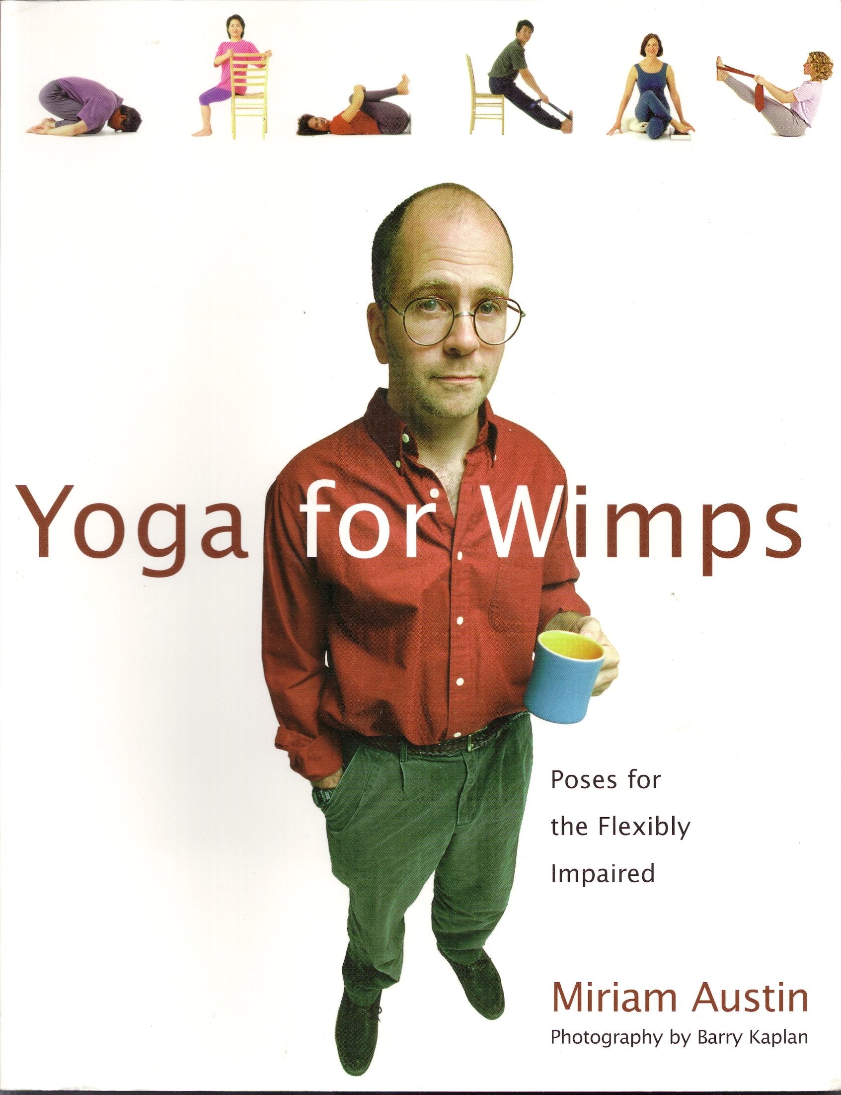 Yoga For Wimps: Poses for The Flexibly Impaired,Used