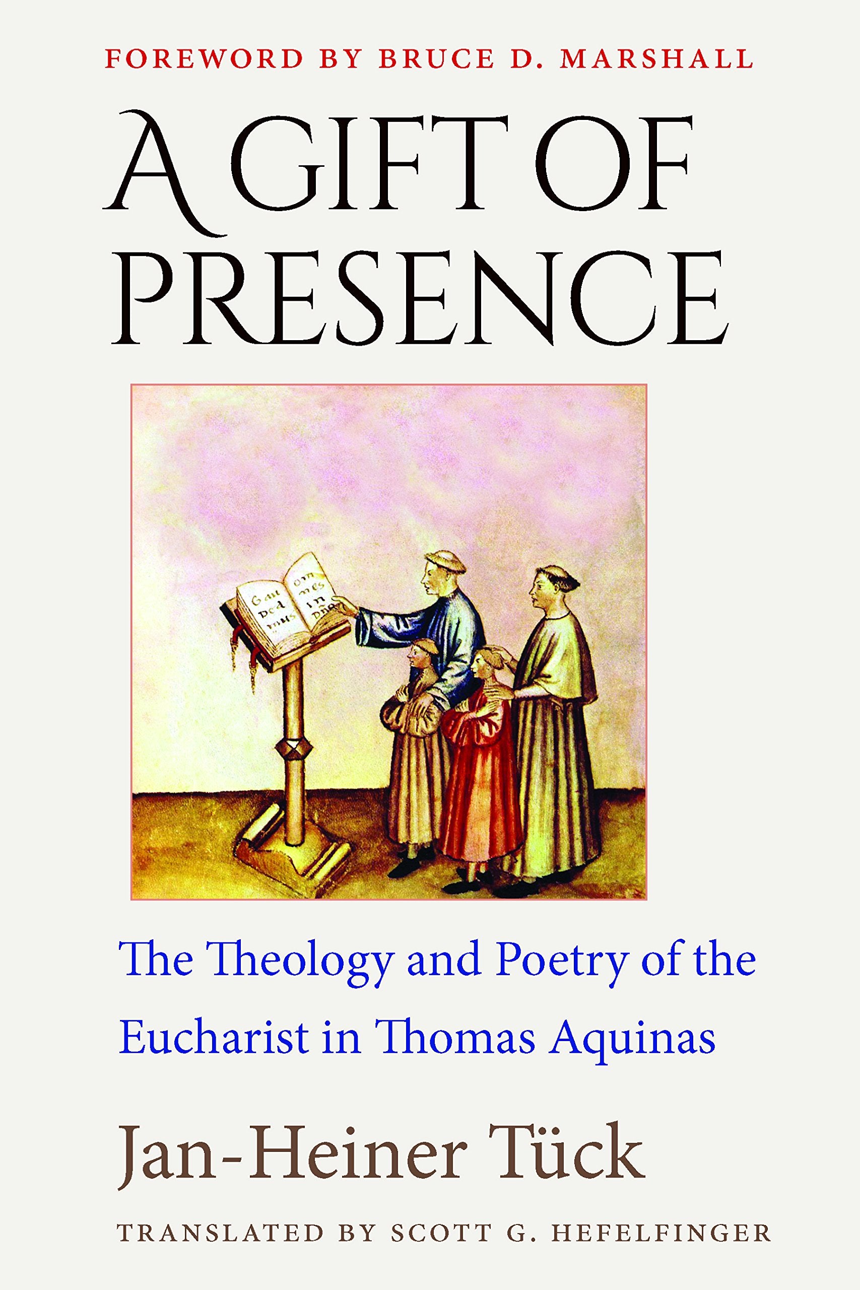 A Gift Of Presence: The Theology And Poetry Of The Eucharist In Thomas Aquinas,Used