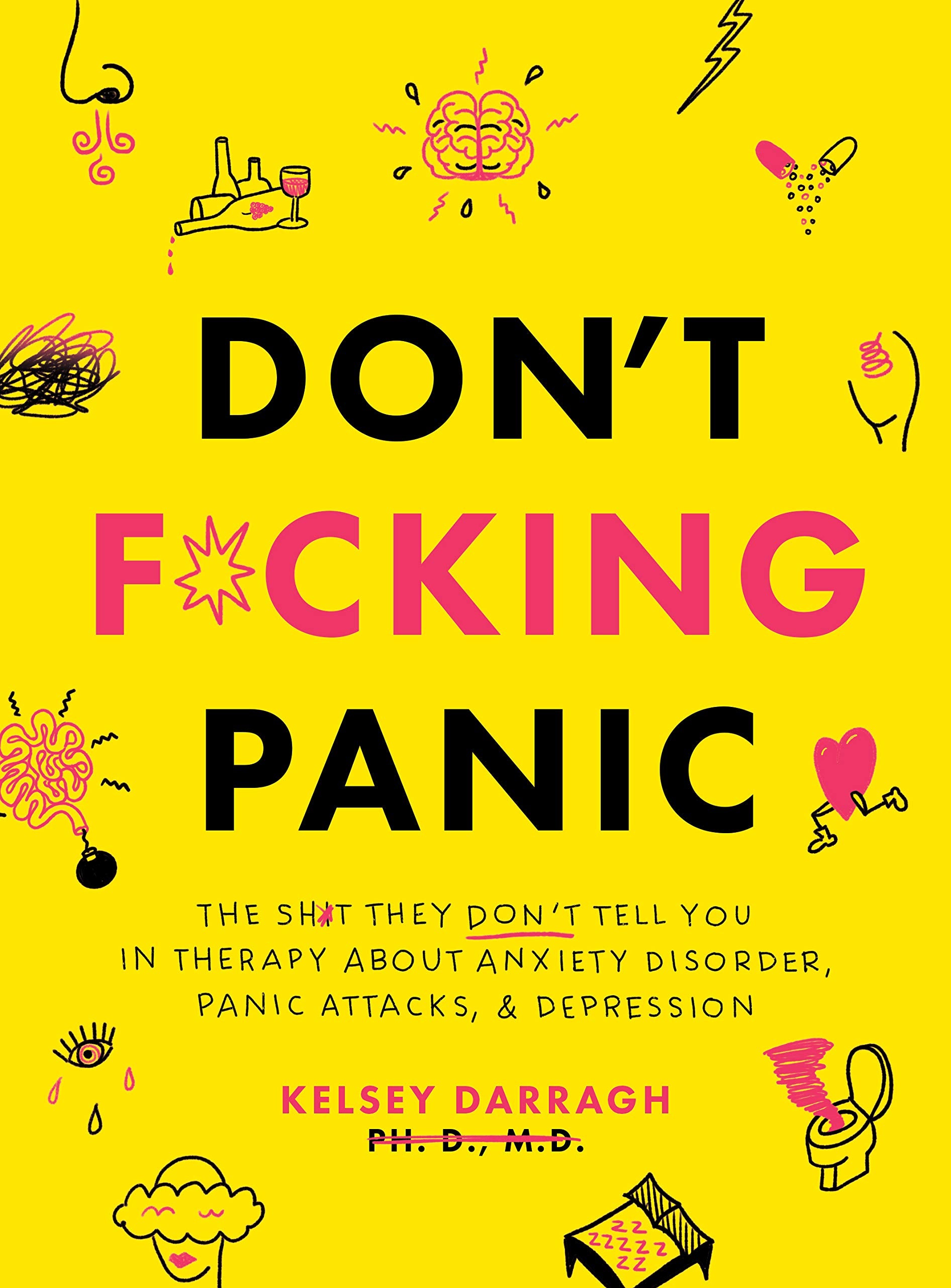 Don't F*cking Panic: The Shit They Dont Tell You in Therapy About Anxiety Disorder, Panic Attacks, & Depression,New
