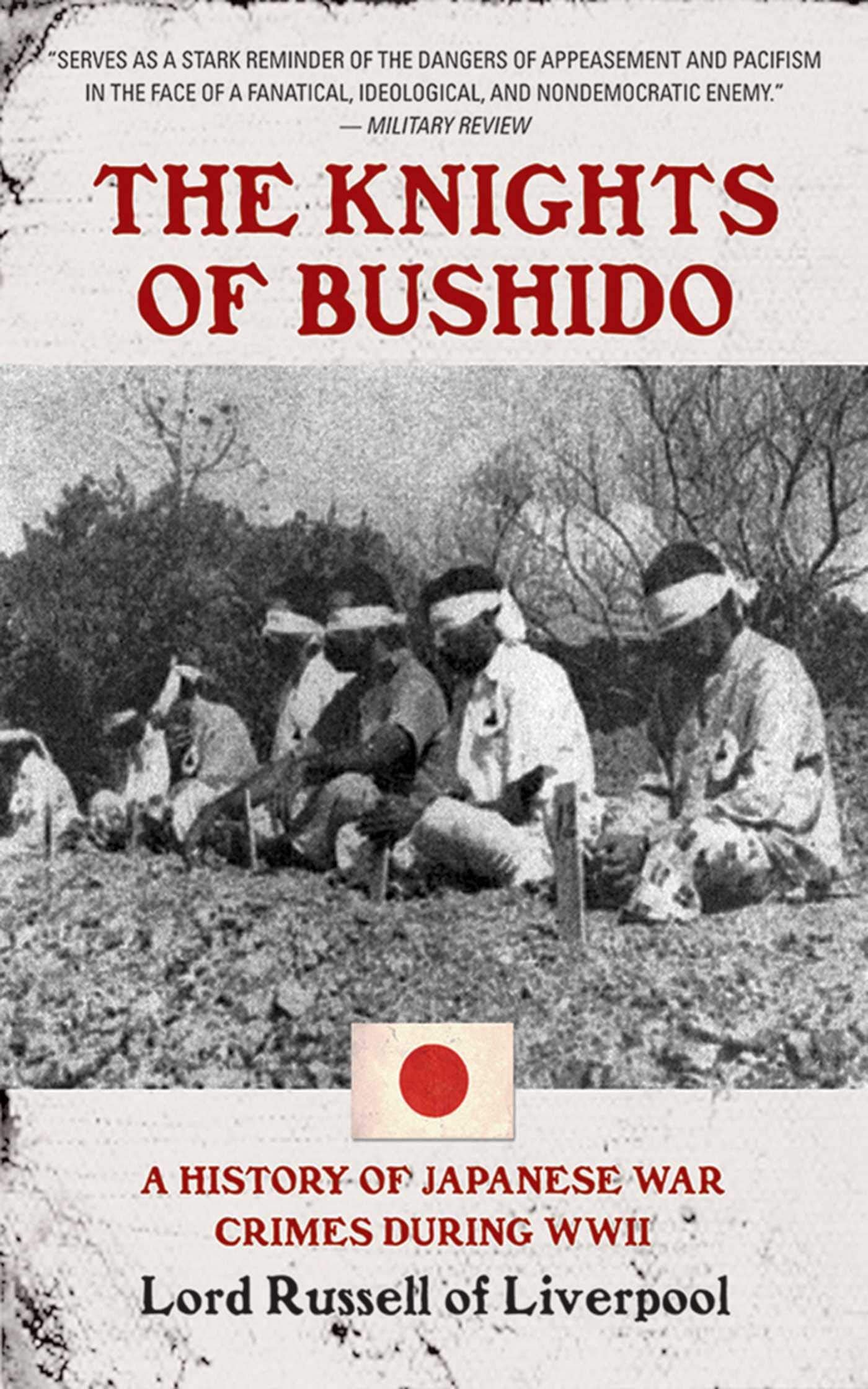 The Knights Of Bushido: A History Of Japanese War Crimes During World War Ii