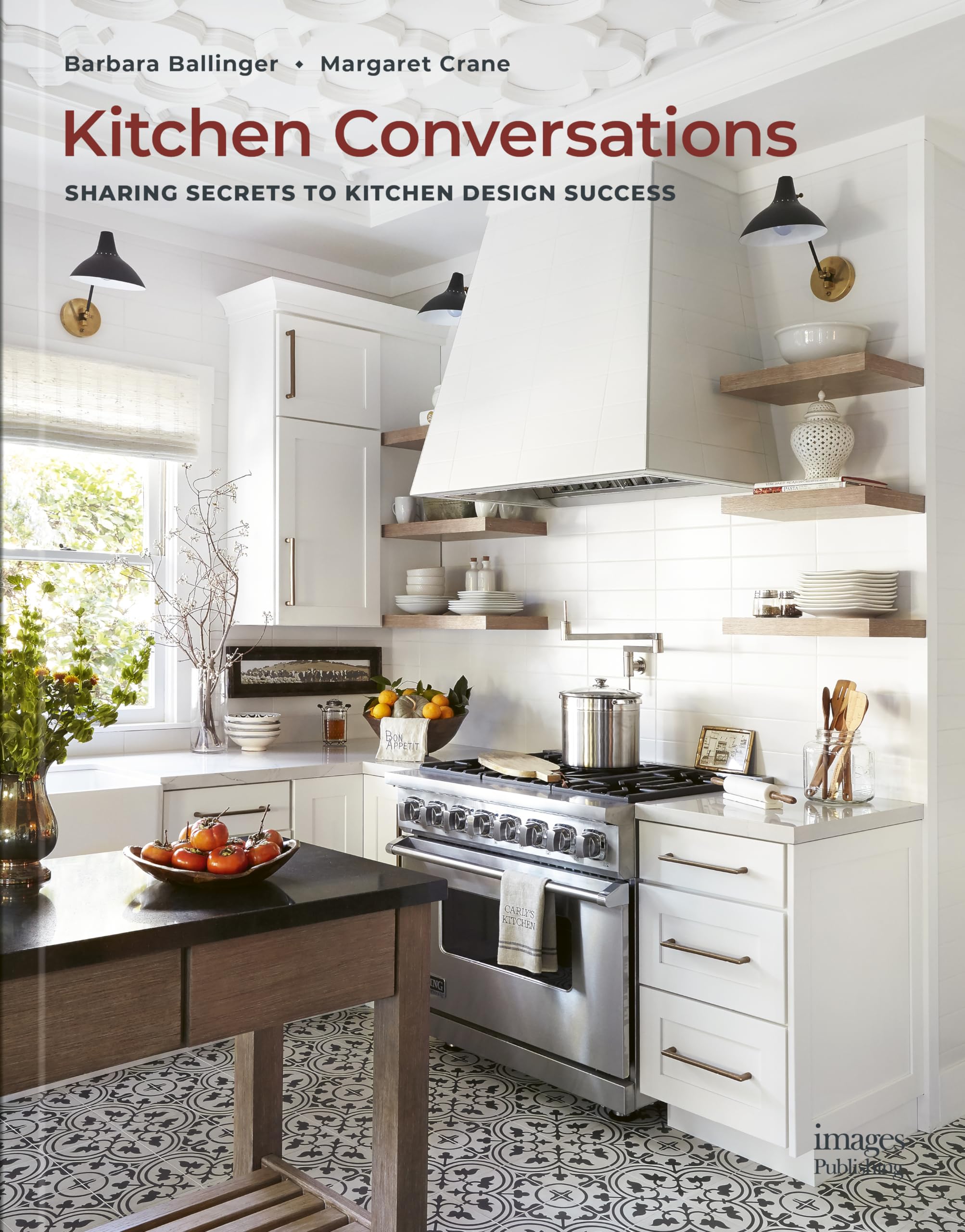 Kitchen Conversations: Sharing Secrets to Kitchen Design Success,New
