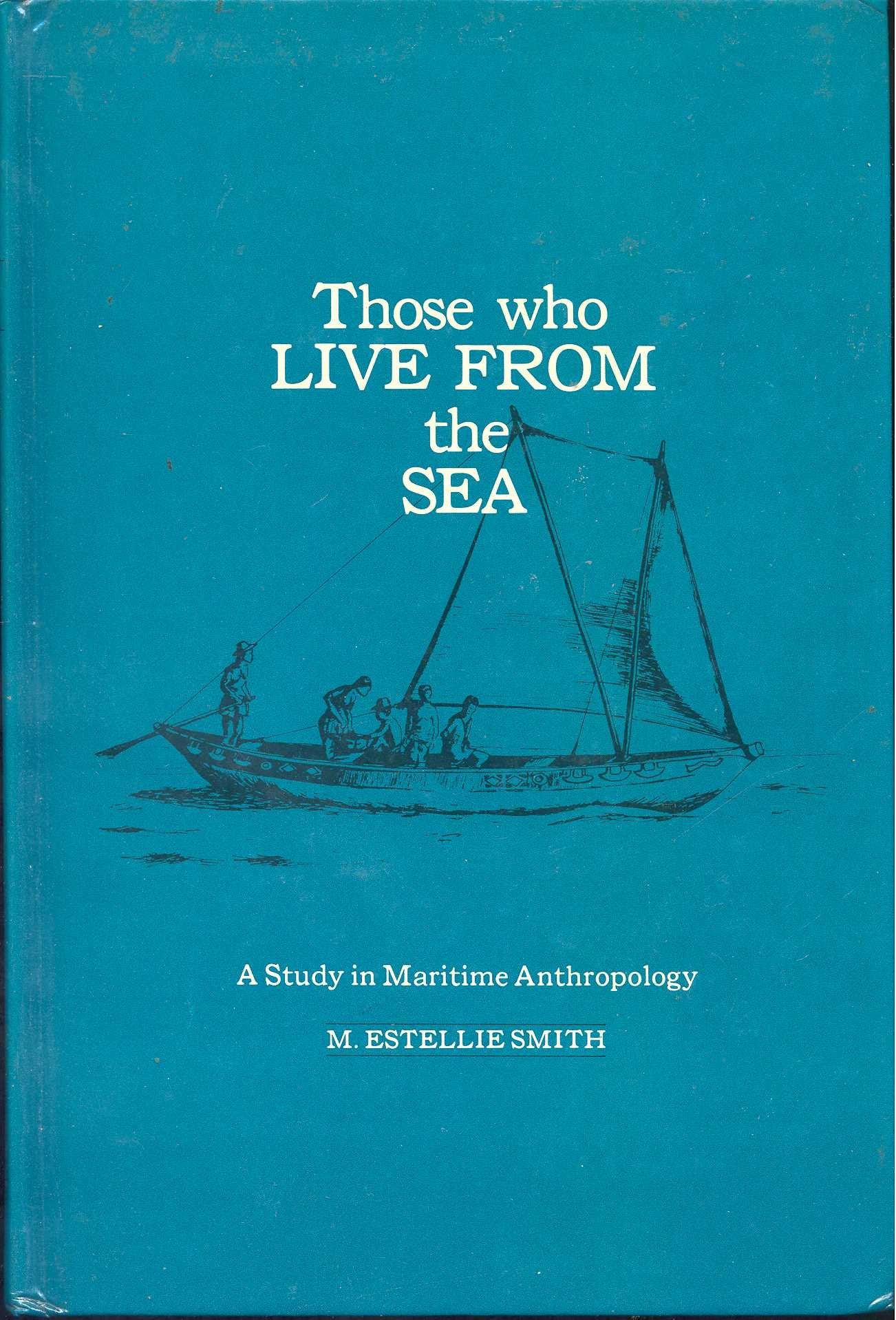 Those who live from the sea: A study in maritime anthropology (Monograph  American Ethnological Society ; 62),Used