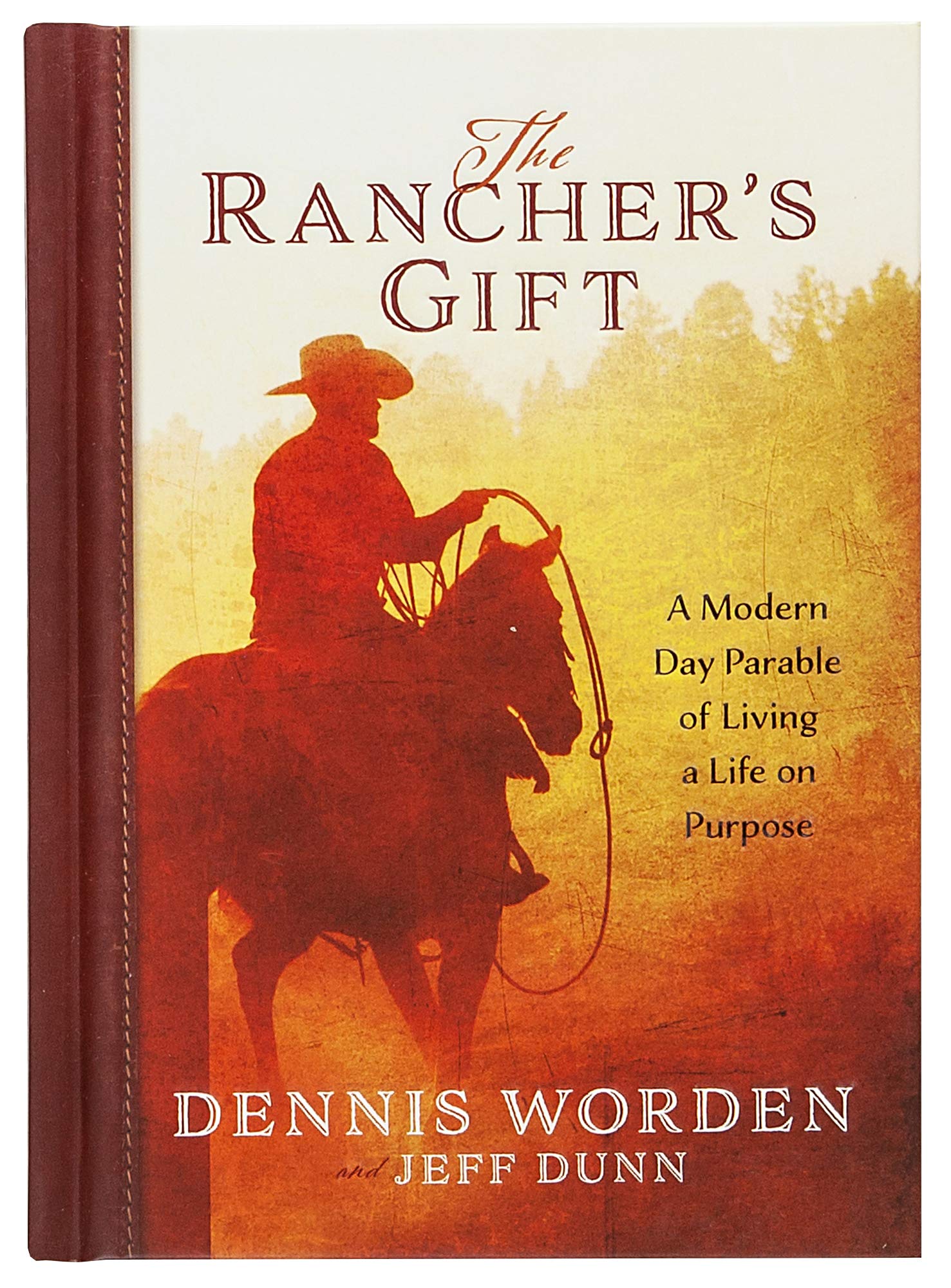 The Rancher's Gift: A Modern Day Parable of Living a Life on Purpose,Used