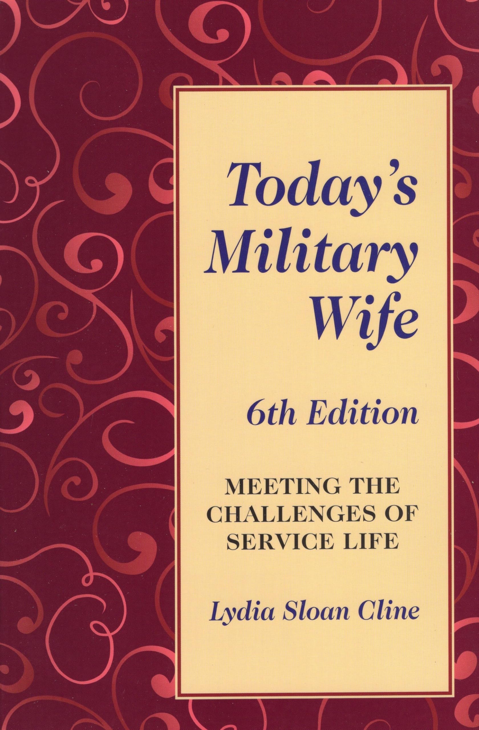 Today'S Military Wife: Meeting The Challenges Of Service Life,New
