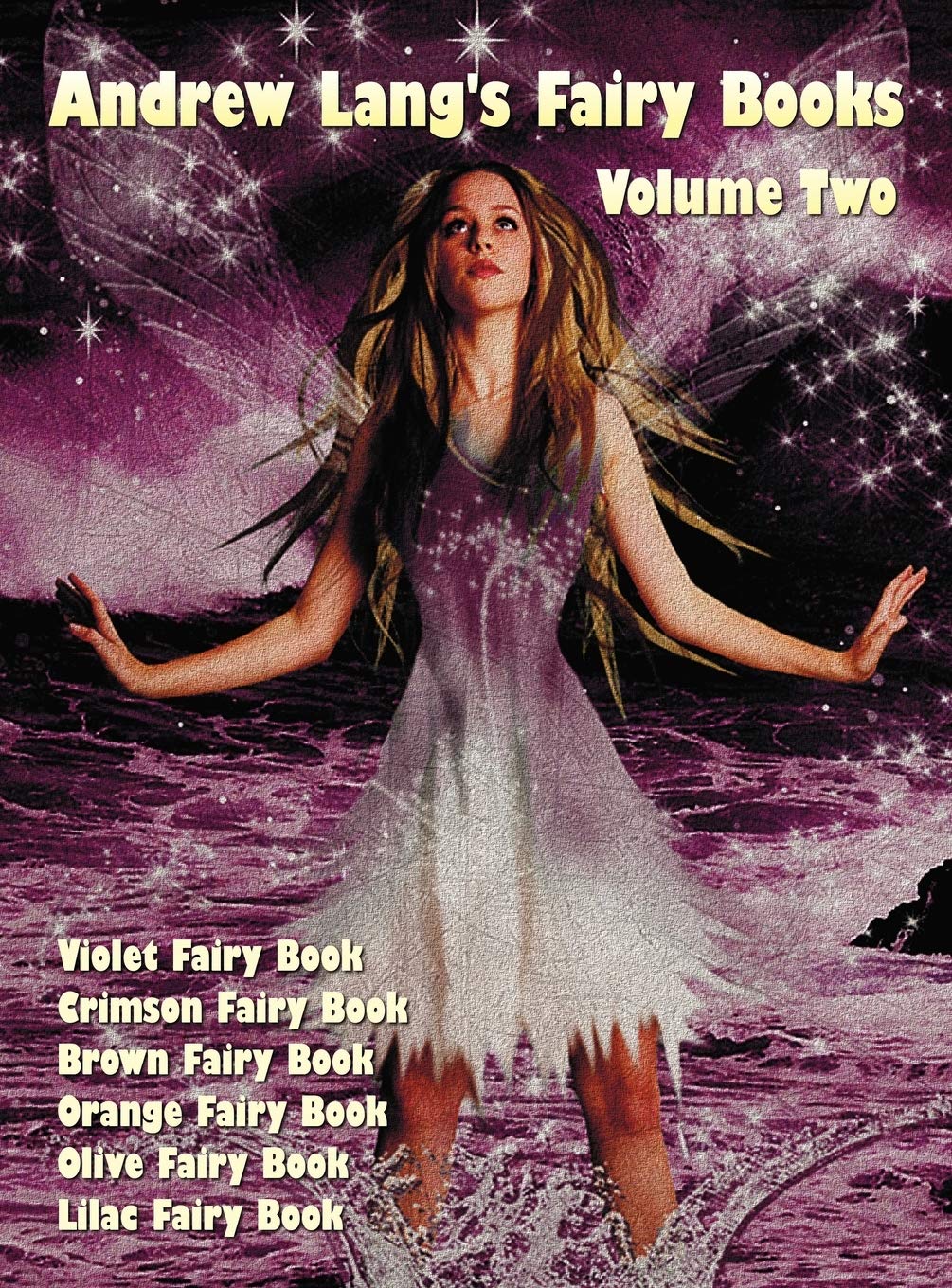 Andrew Lang'S Fairy Books In Two Volumes, Volume 2, (Illustrated And Unabridged): Violet Fairy Book, Crimson Fairy Book, Brown F,Used