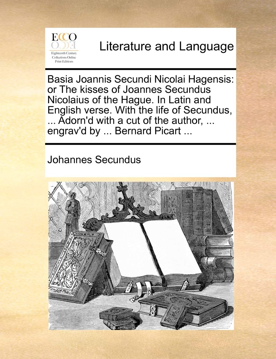 Basia Joannis Secundi Nicolai Hagensis: Or the Kisses of Joannes Secundus Nicolaius of the Hague. in Latin and English Verse. wi,Used