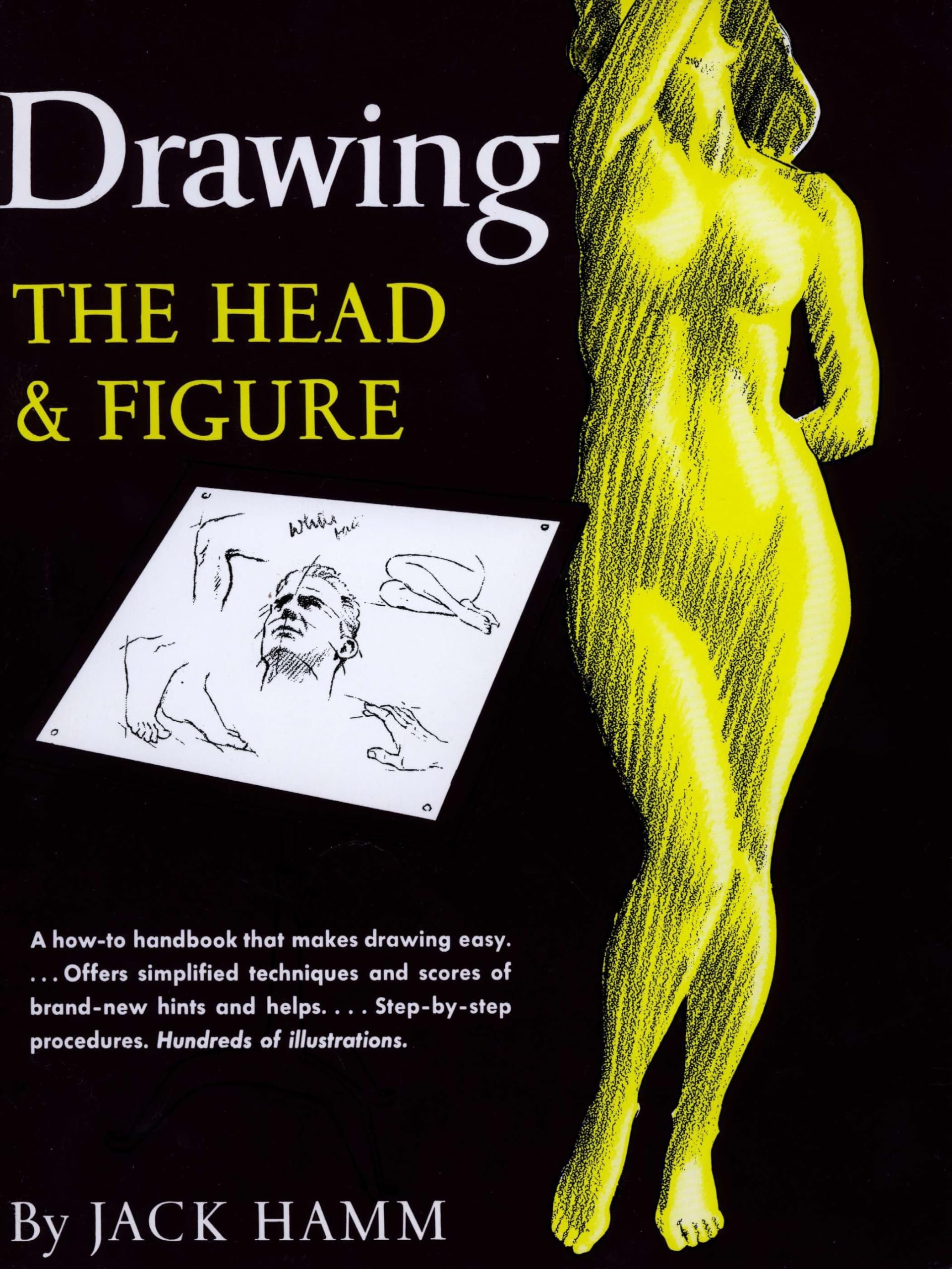 Drawing the Head and Figure: A HowTo Handbook That Makes Drawing Easy,New