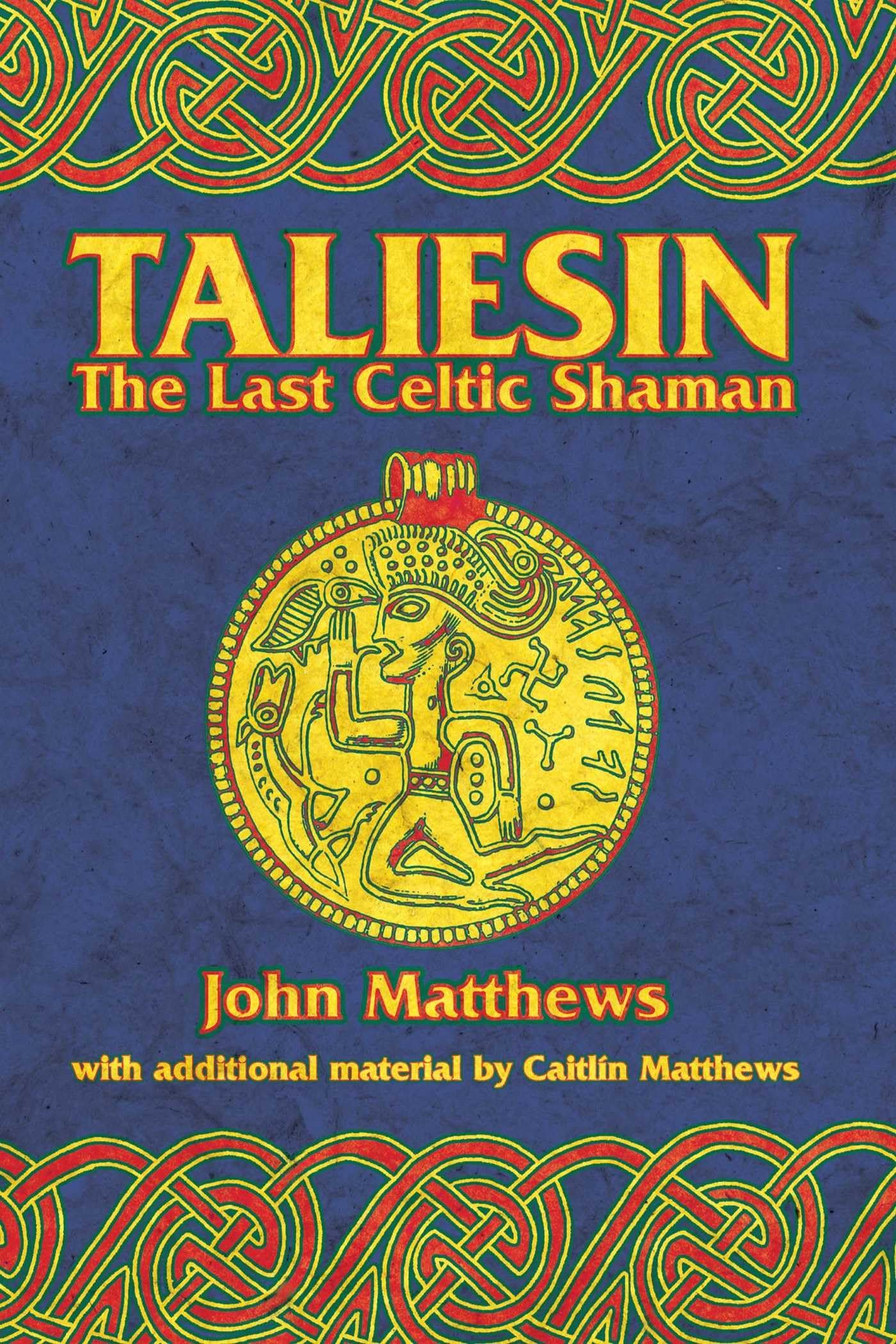 Taliesin: The Last Celtic Shaman,New