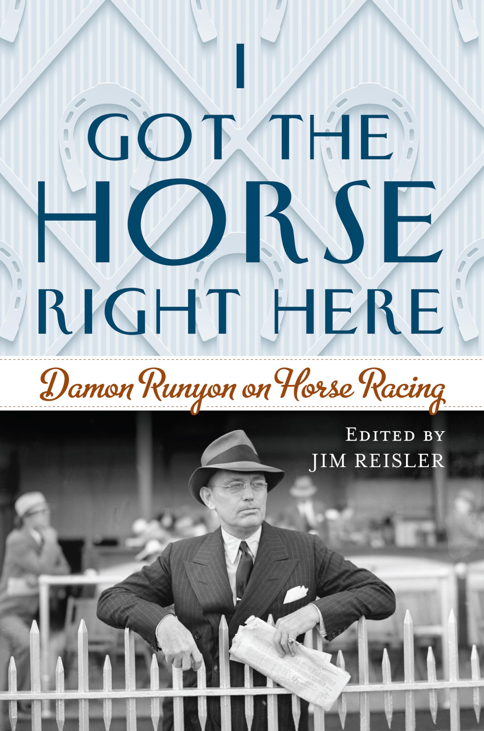 I Got the Horse Right Here: Damon Runyon on Horse Racing,Used