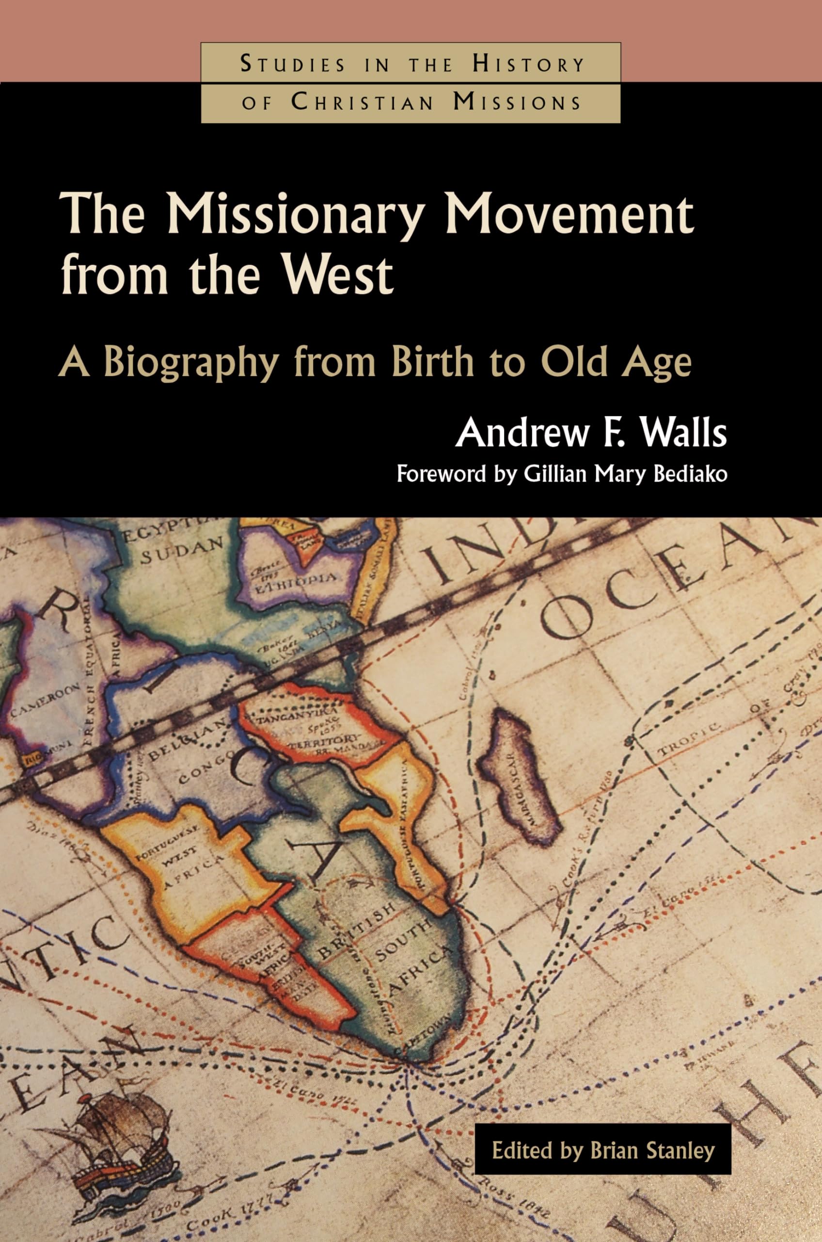The Missionary Movement From The West: A Biography From Birth To Old Age (Studies In The History Of Christian Missions (Shcm)),Used