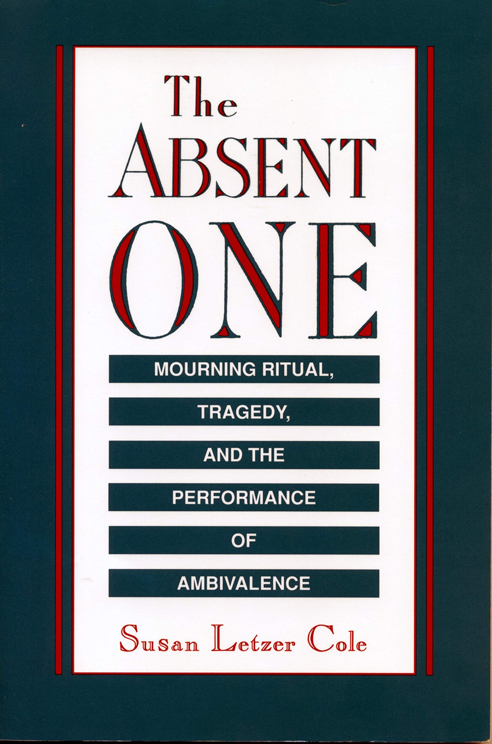 The Absent One: Mourning Ritual, Tragedy, and the Performance of Ambivalence,Used