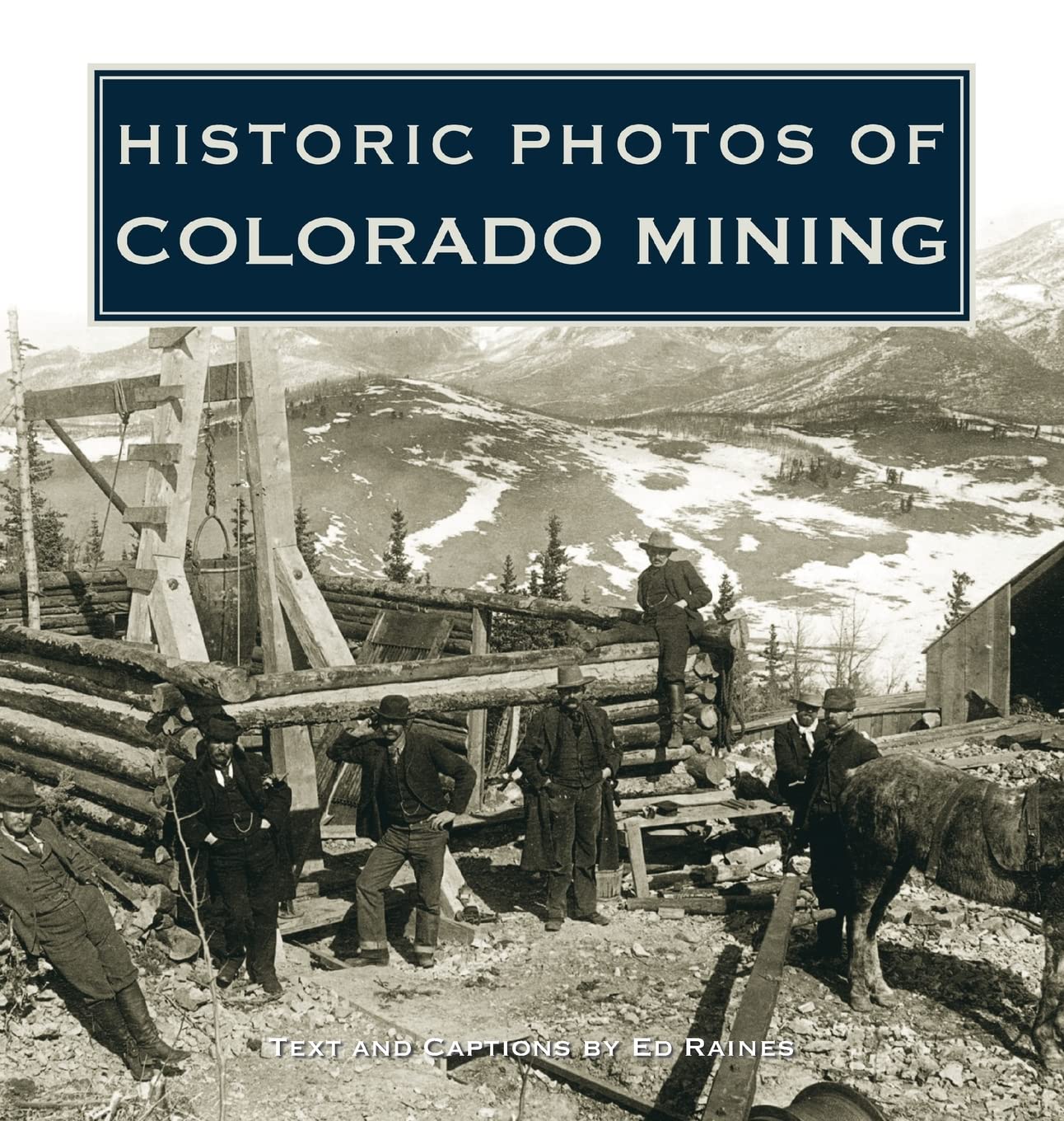 Historic Photos of Colorado Mining,Used