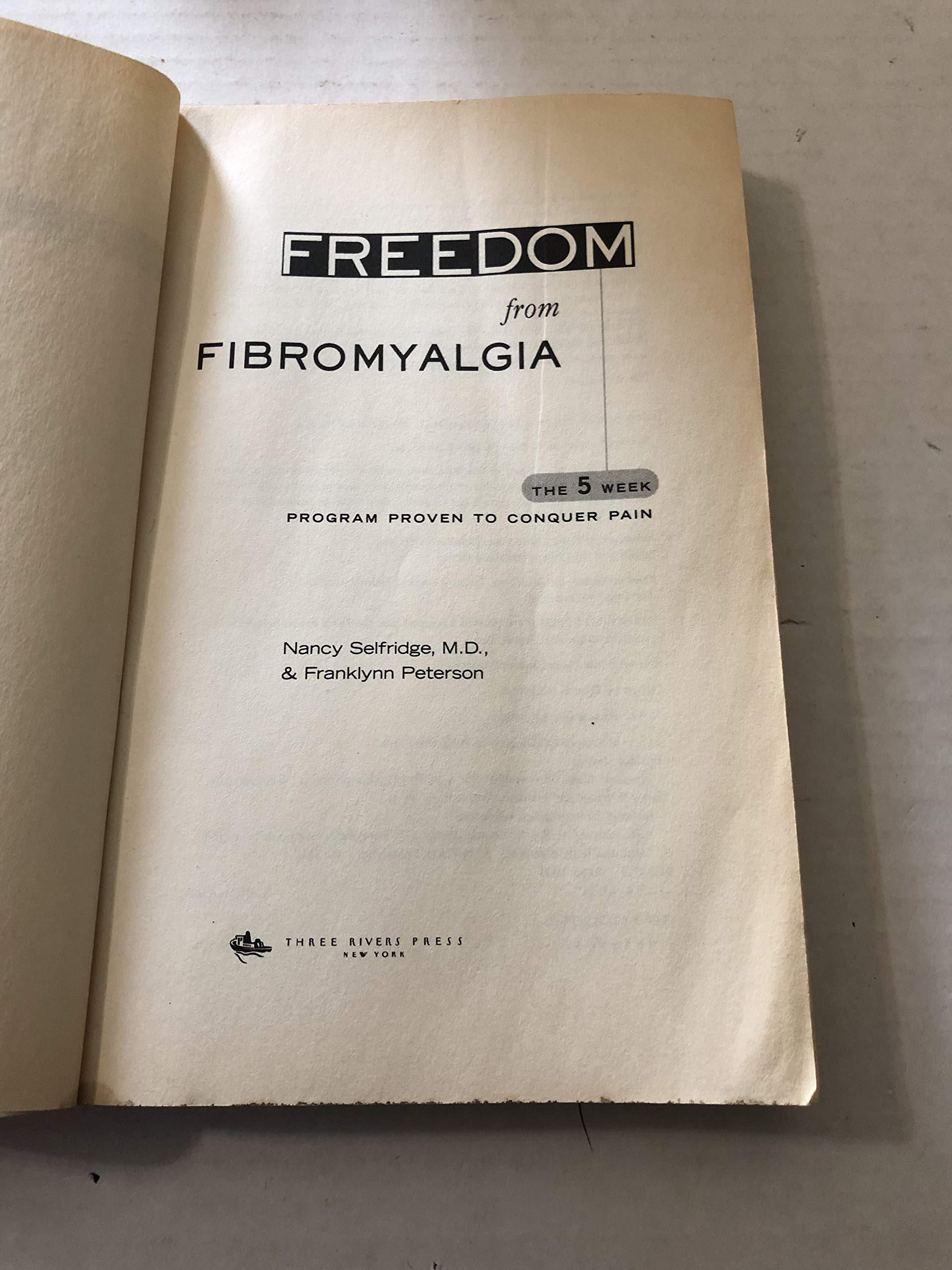 Freedom from Fibromyalgia : The 5Week Program Proven to Conquer Pain,Used