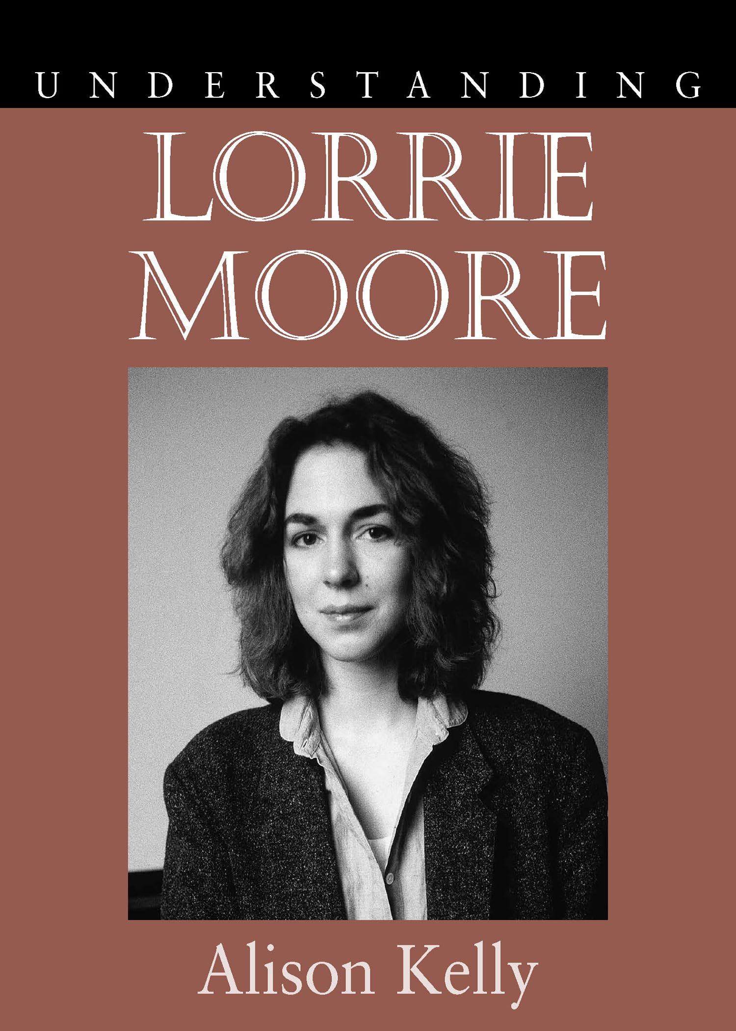 Understanding Lorrie Moore (Understanding Contemporary American Literature),Used