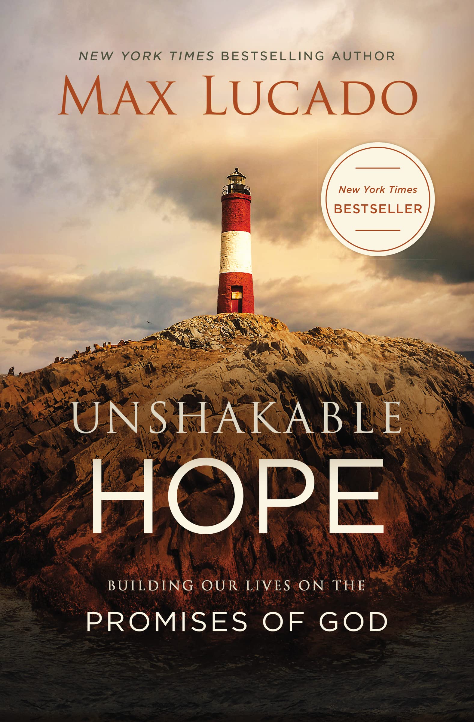 Unshakable Hope: Building Our Lives On The Promises Of God