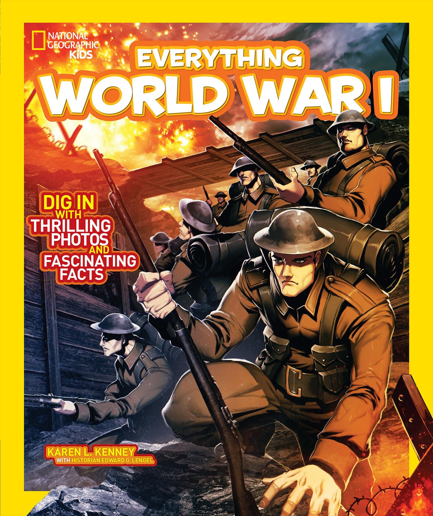 National Geographic Kids Everything World War I: Dig In With Thrilling Photos And Fascinating Facts,Used