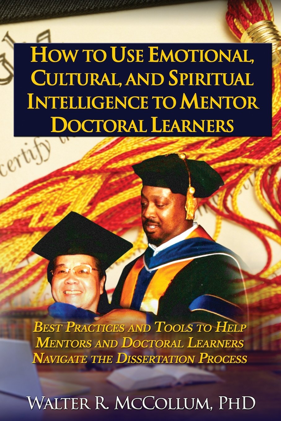 How to Use Emotional Intelligence, Cultural Intelligence and Spiritual Intelligence to Mentor Doctoral Learners,Used