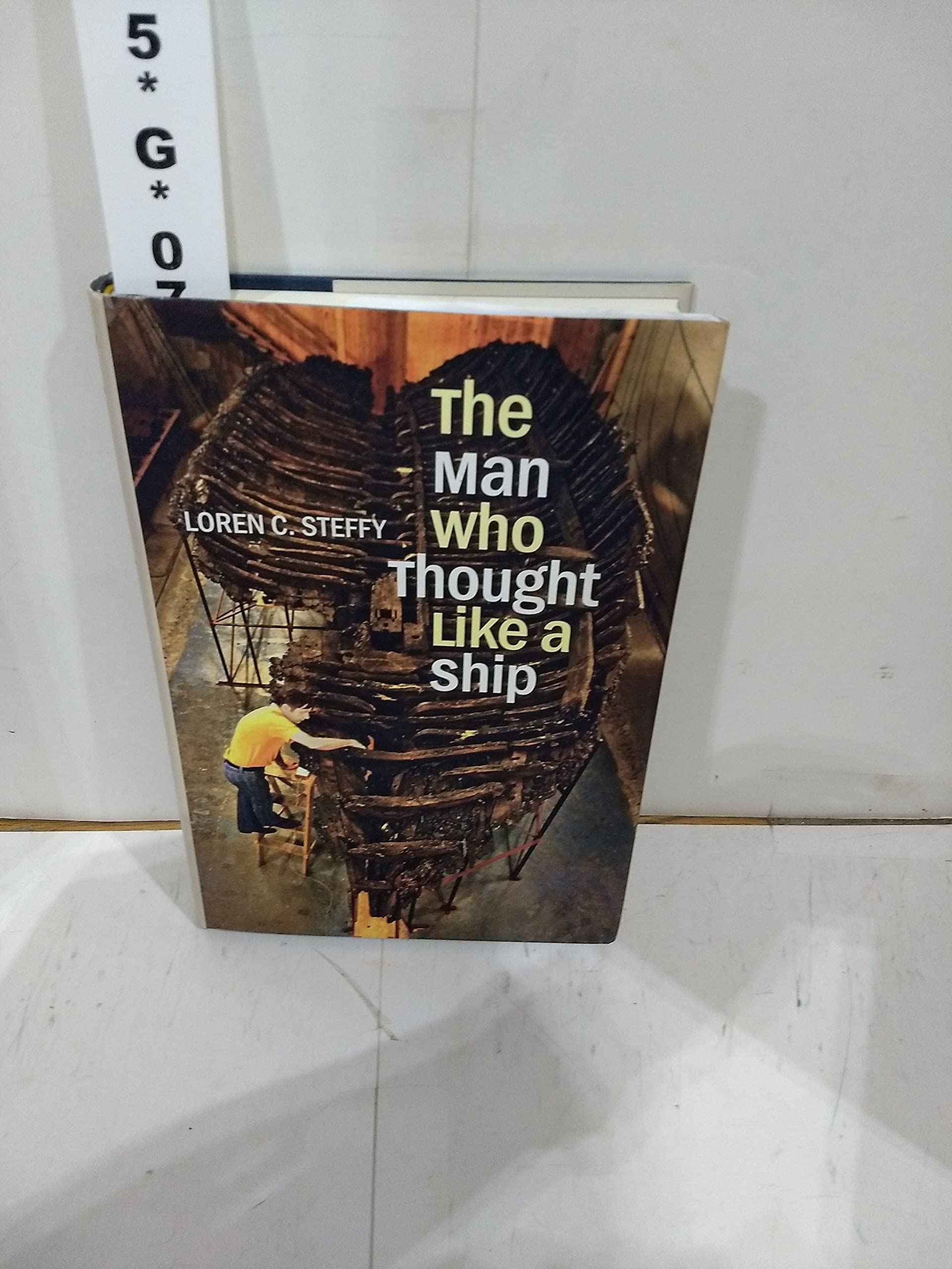 The Man Who Thought Like A Ship (Ed Rachal Foundation Nautical Archaeology Series),Used