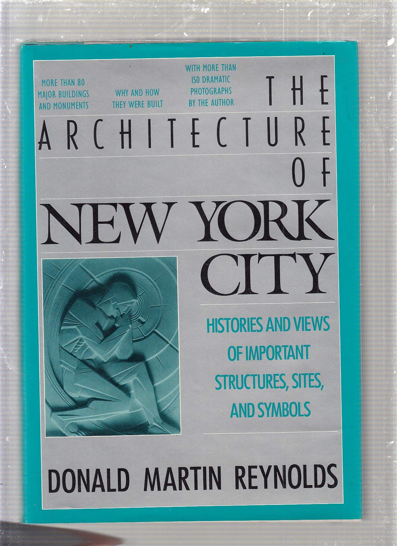 Architecture Of New York City: Histories And Views Of Important Structures, Settings, And Symbols,New