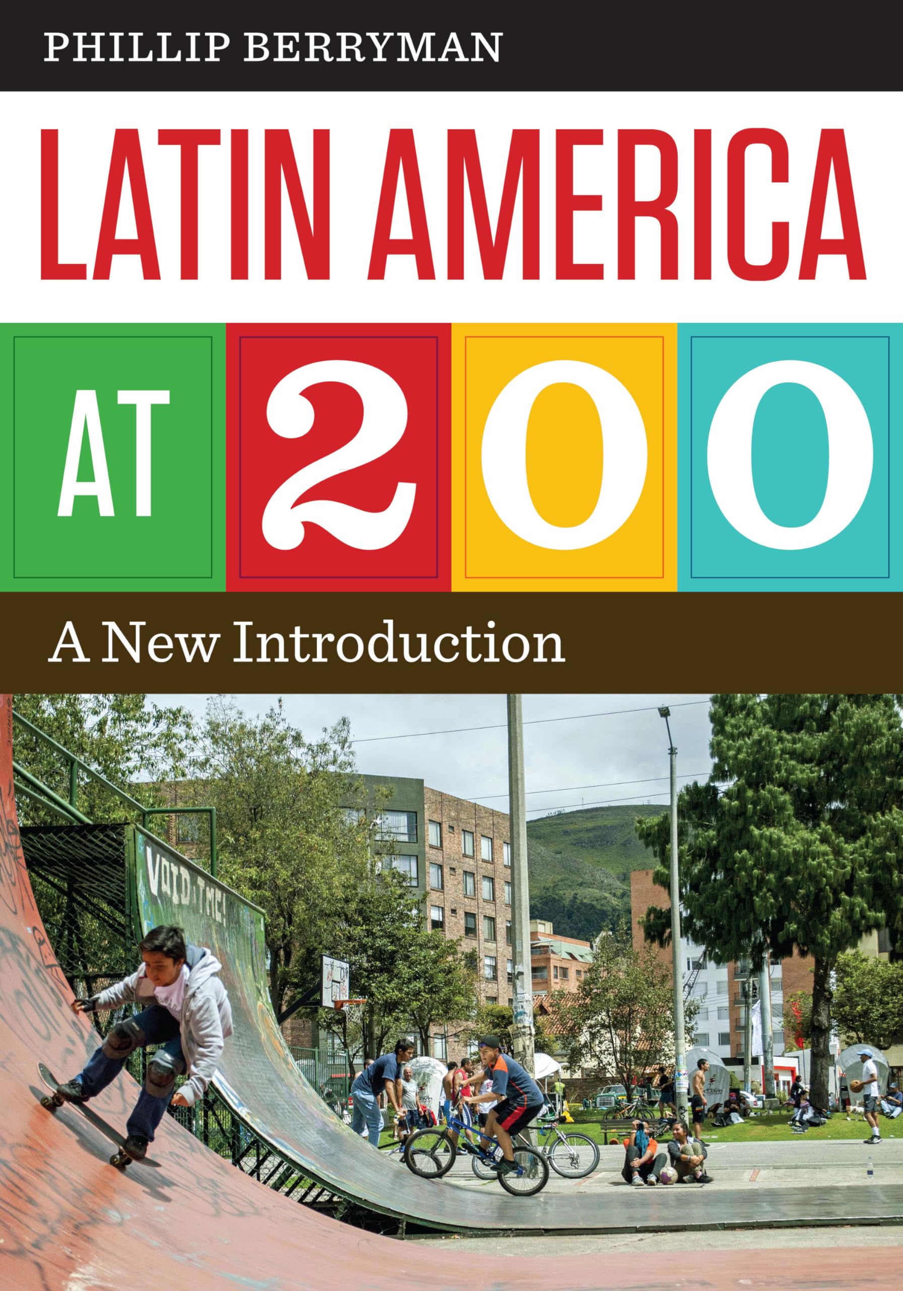 Latin America at 200: A New Introduction (Joe R. and Teresa Lozano Long Series in Latin American and Latino Art and Culture),New