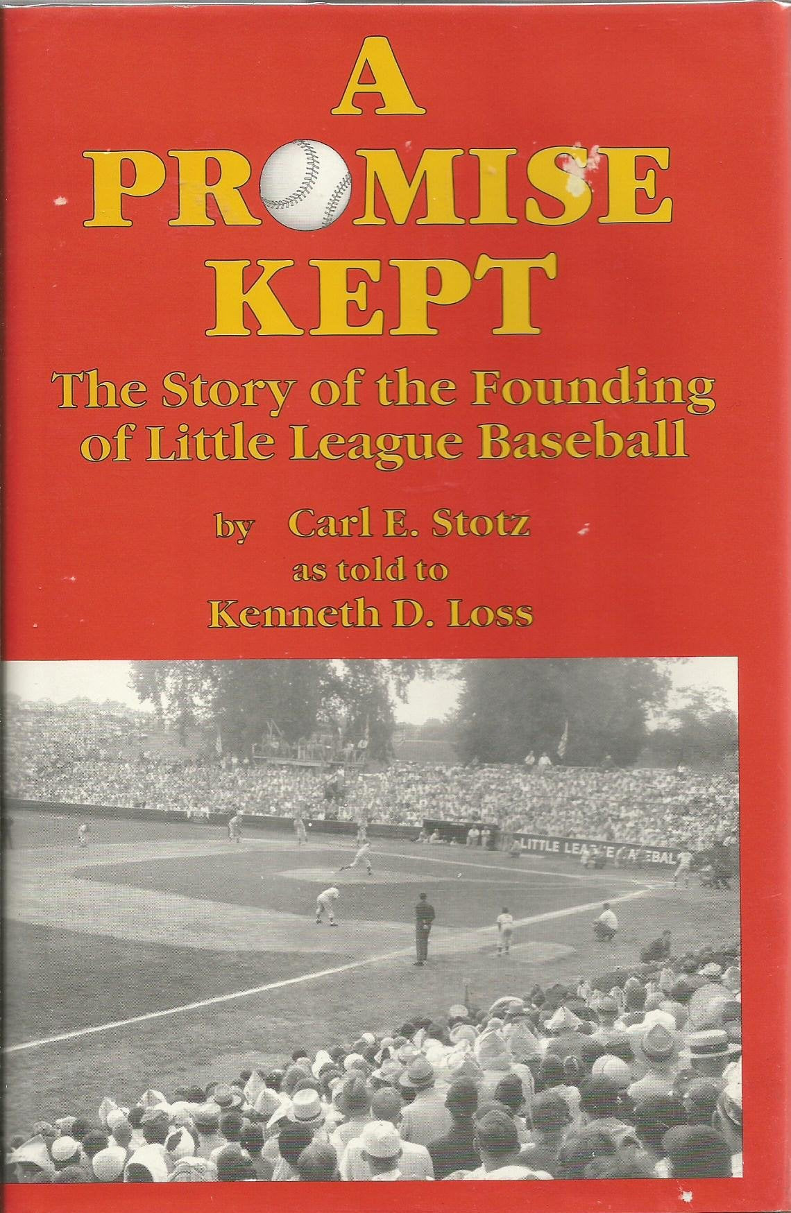 A Promise Kept the Story of the Founding of Little League Baseball,New