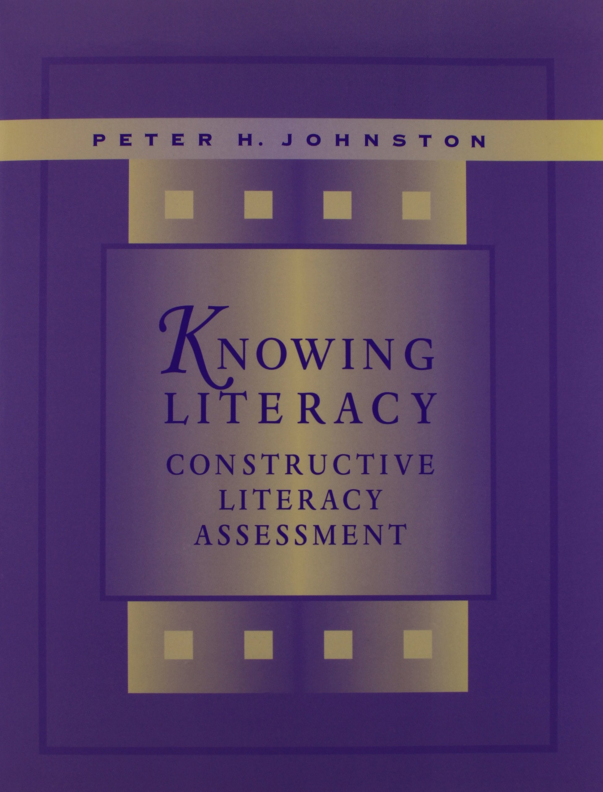 Knowing Literacy: Constructive Literacy Assessment,Used