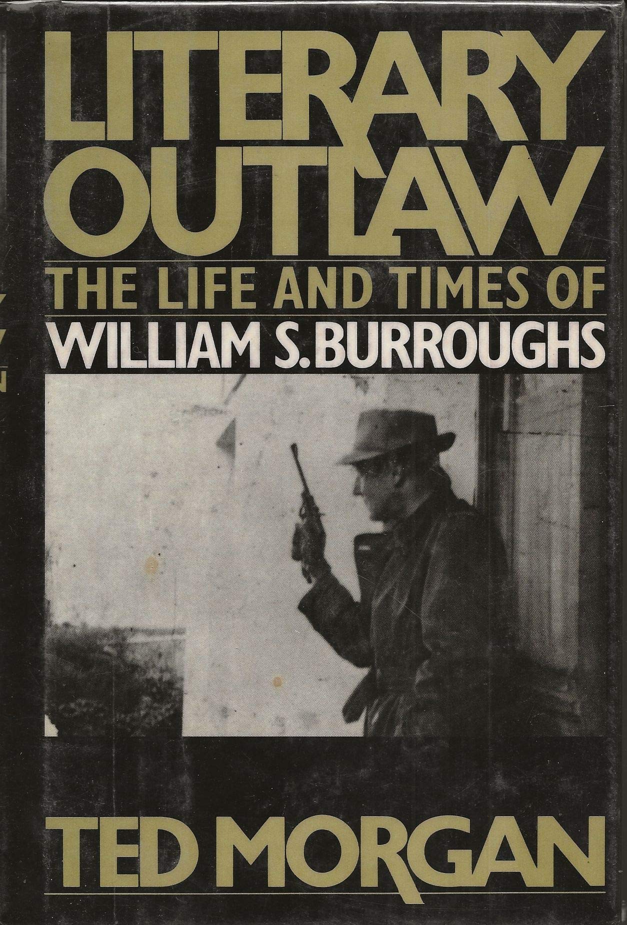 Literary Outlaw: The Life And Times Of William S.Burroughs,Used