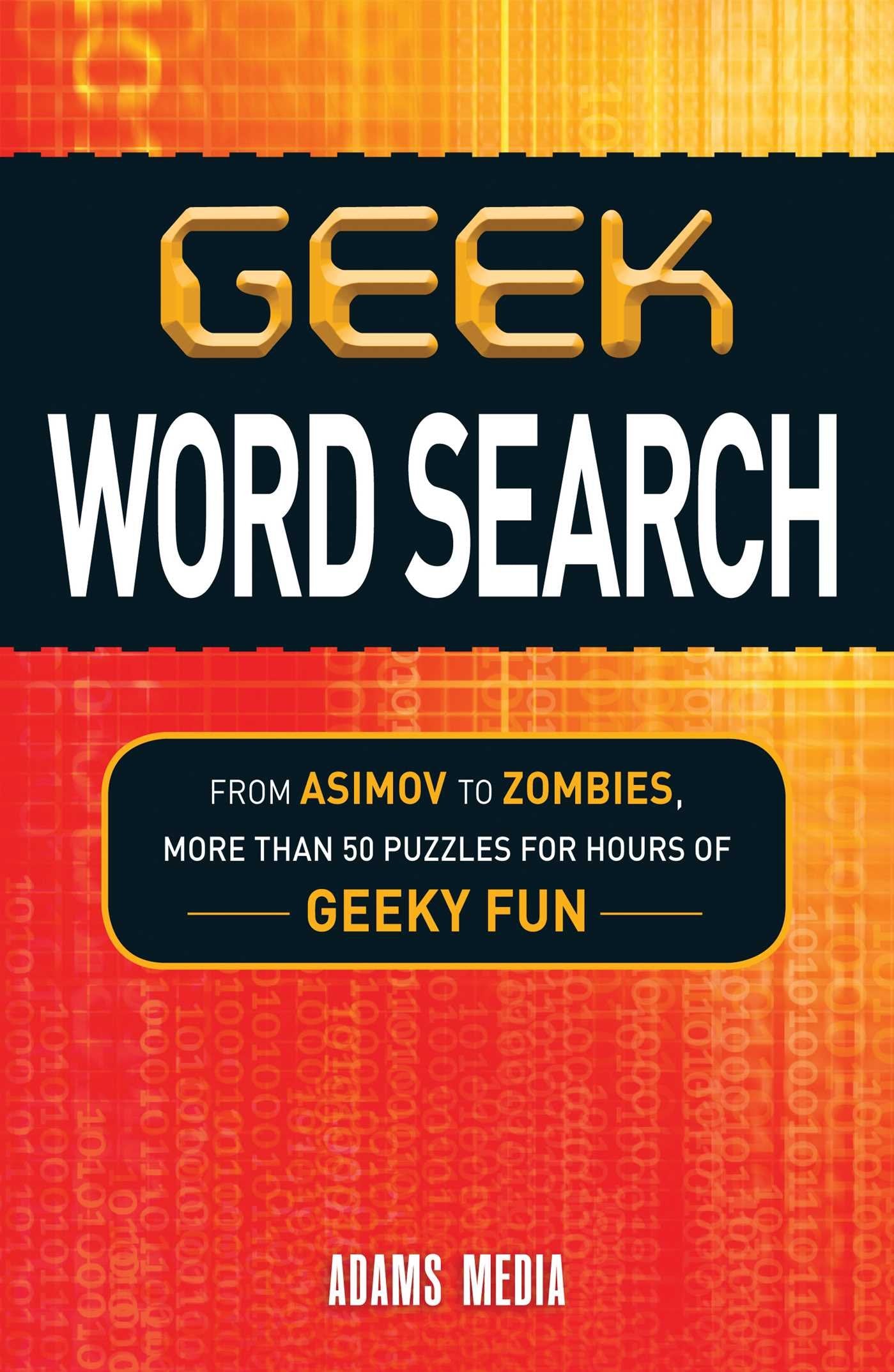 Geek Word Search: From Asimov to Zombies, More Than 50 Puzzles for Hours of Geeky Fun,New