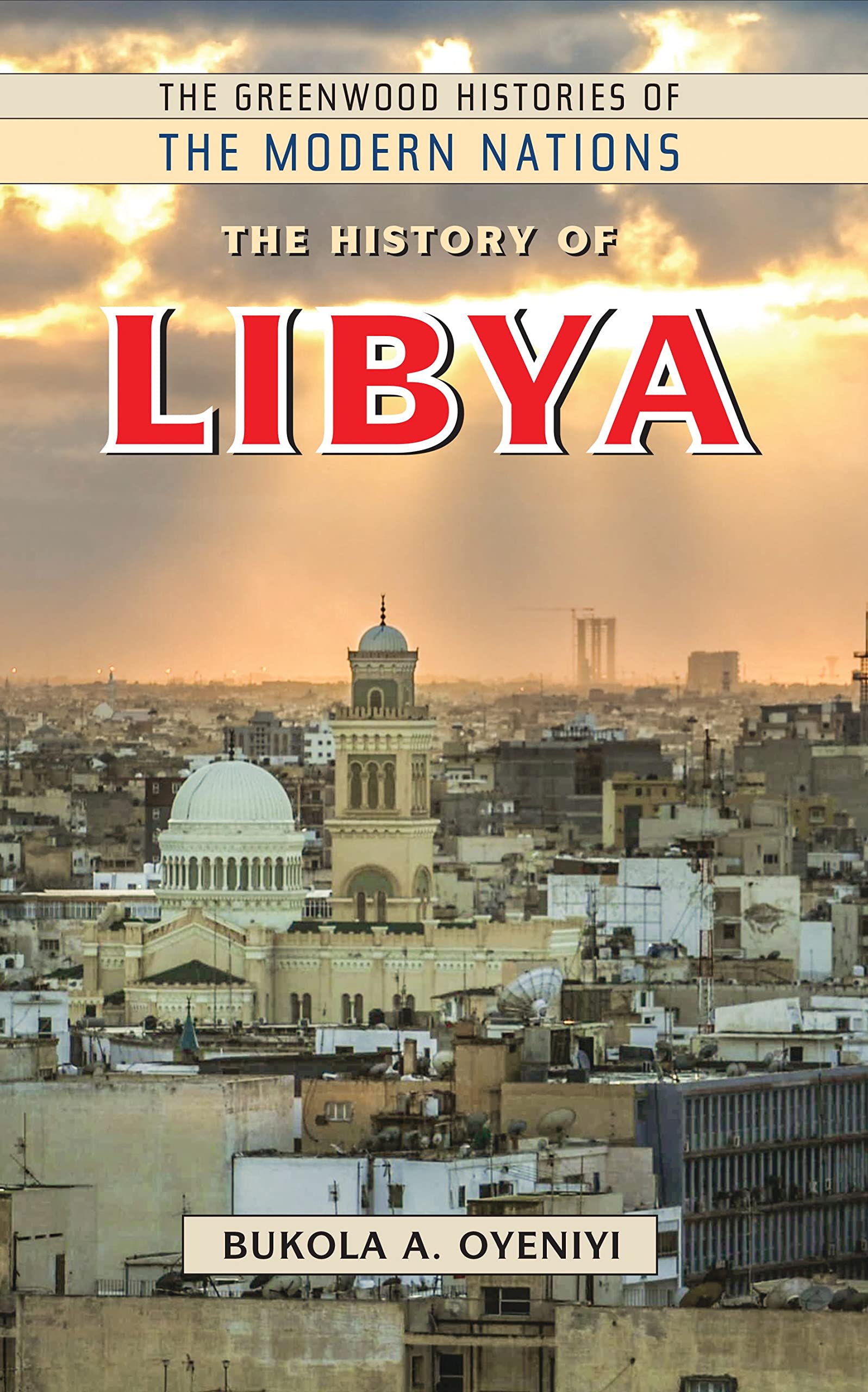 The History Of Libya (The Greenwood Histories Of The Modern Nations)