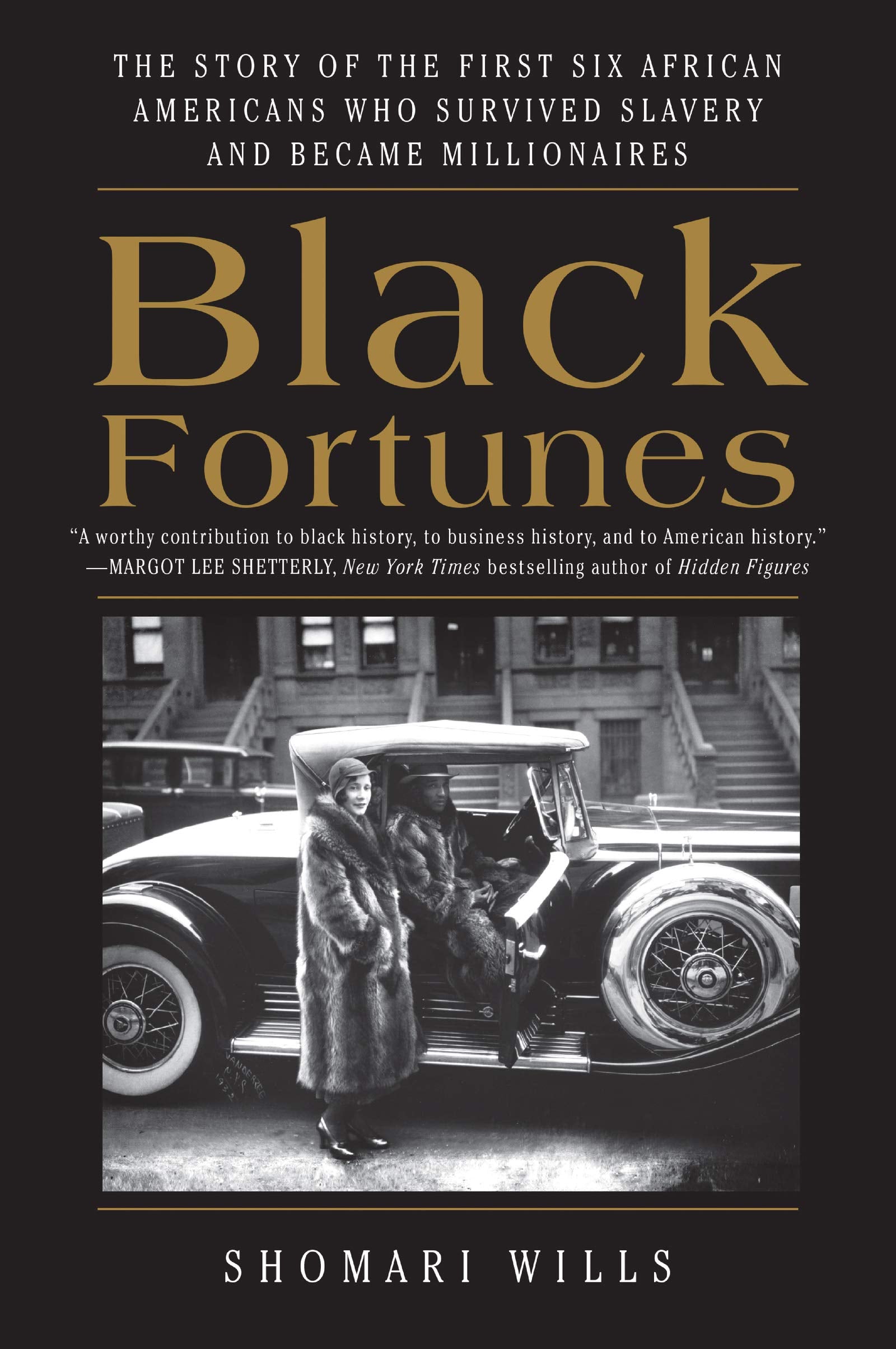 Black Fortunes: The Story Of The First Six African Americans Who Survived Slavery And Became Millionaires,New