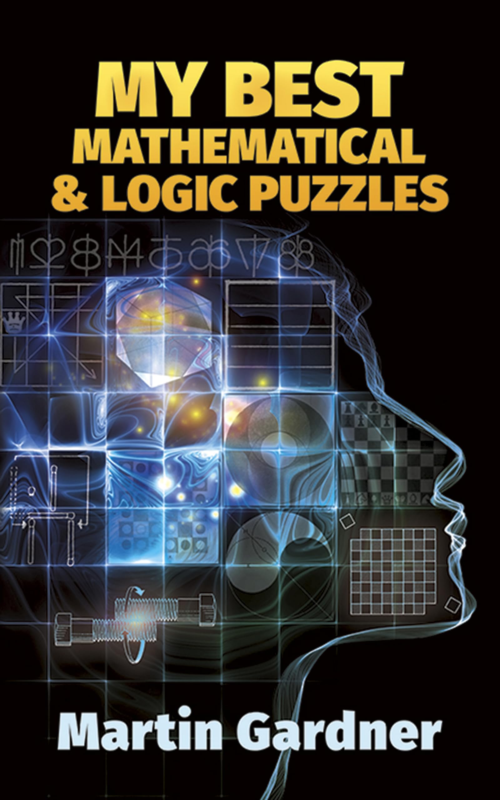 My Best Mathematical and Logic Puzzles (Dover Recreational Math) (Dover Math Games & Puzzles),New